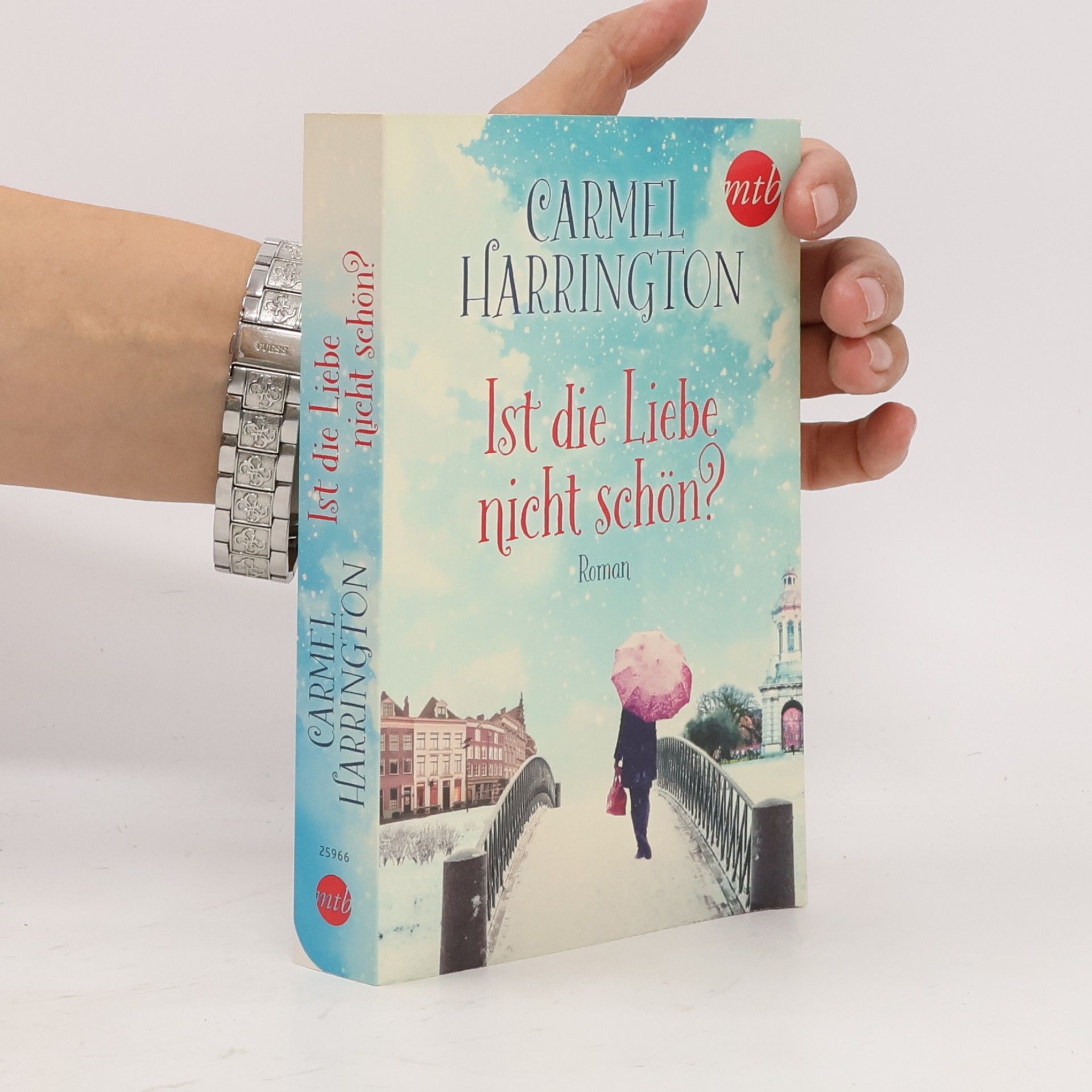 Carmel Harrington Ist die Liebe nicht schön?