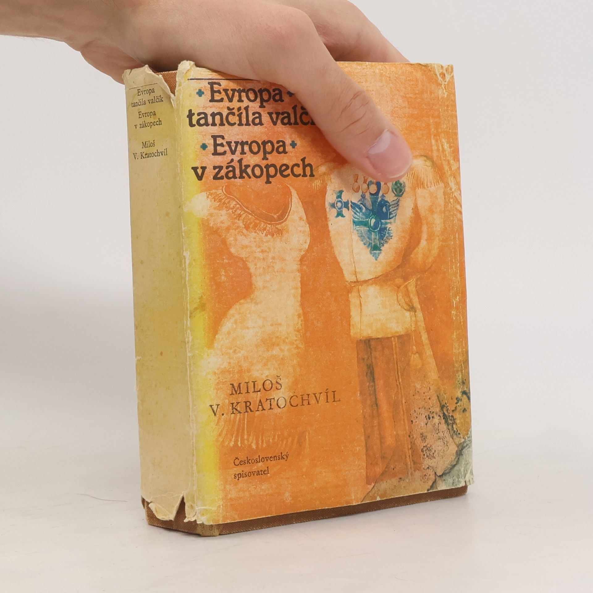 Miloš Václav Kratochvíl Evropa tančila valčík. Evropa v zákopech