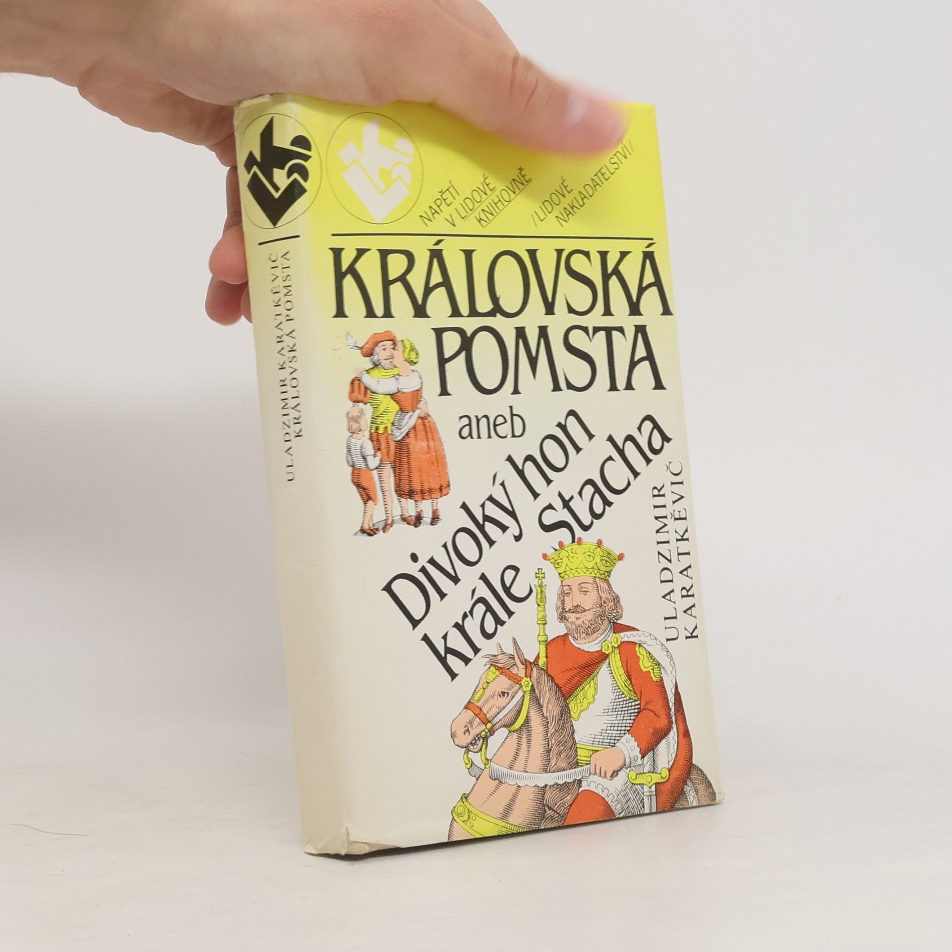 Uladzìmìr Sjamenavìč Karatkevìč Královská pomsta, aneb, Divoký hon krále Stacha