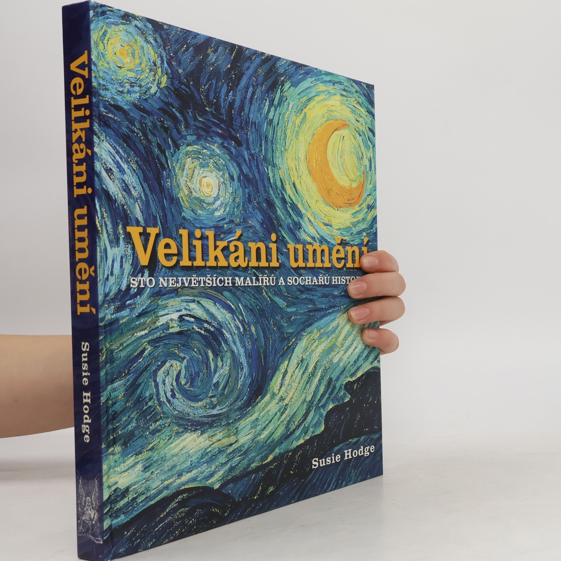 Susie Hodge Velikáni umění : sto největších malířů a sochařů historie