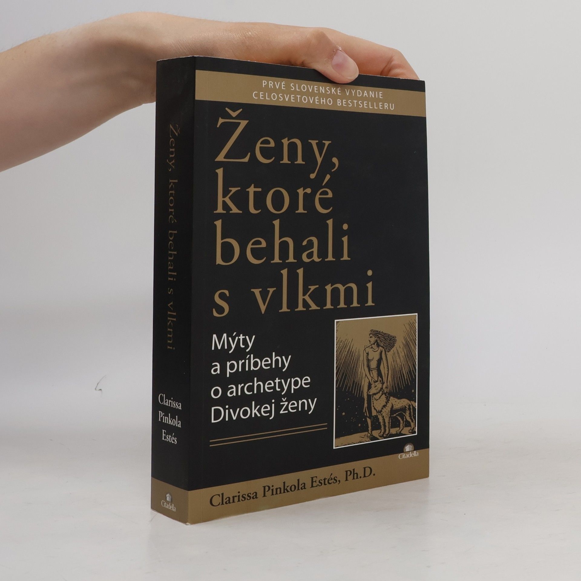 Clarissa Pinkola Estés Ženy, ktoré behali s vlkmi : mýty a príbehy o archetype divokej ženy