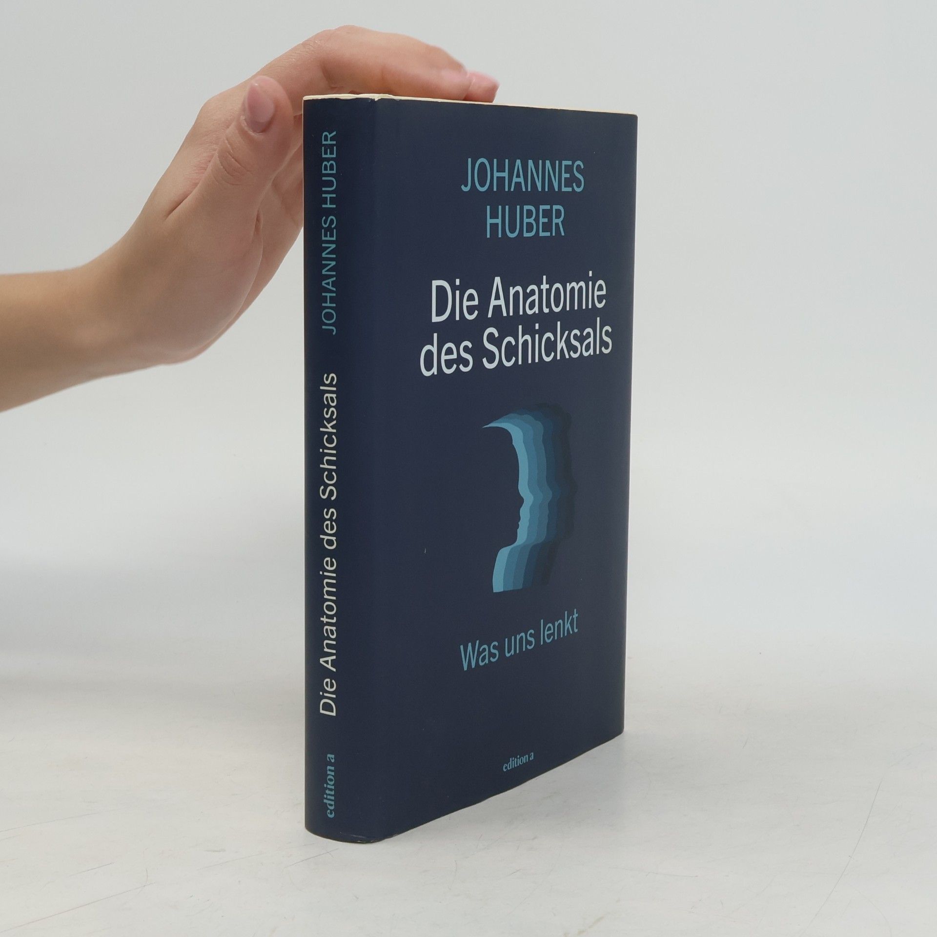 Johannes Huber Die Anatomie des Schicksals