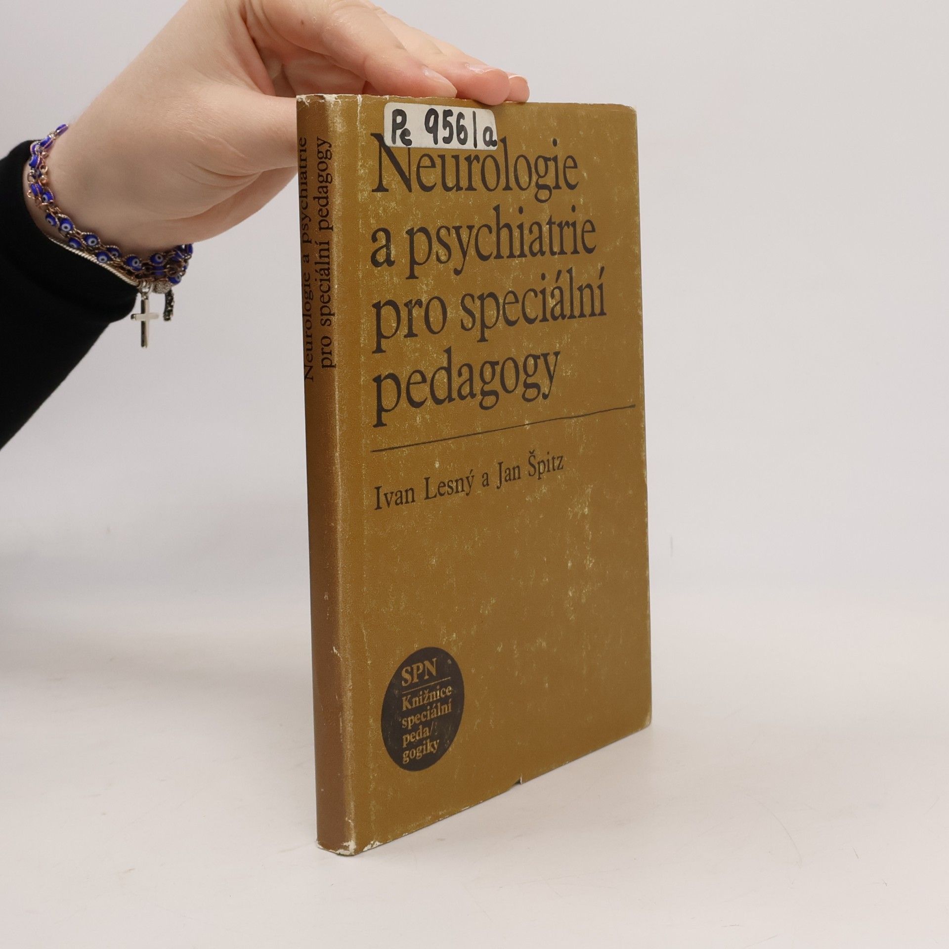 Jan Špitz Neurologie a psychiatrie pro speciální pedagogy : celost. vysokošk. učebnice