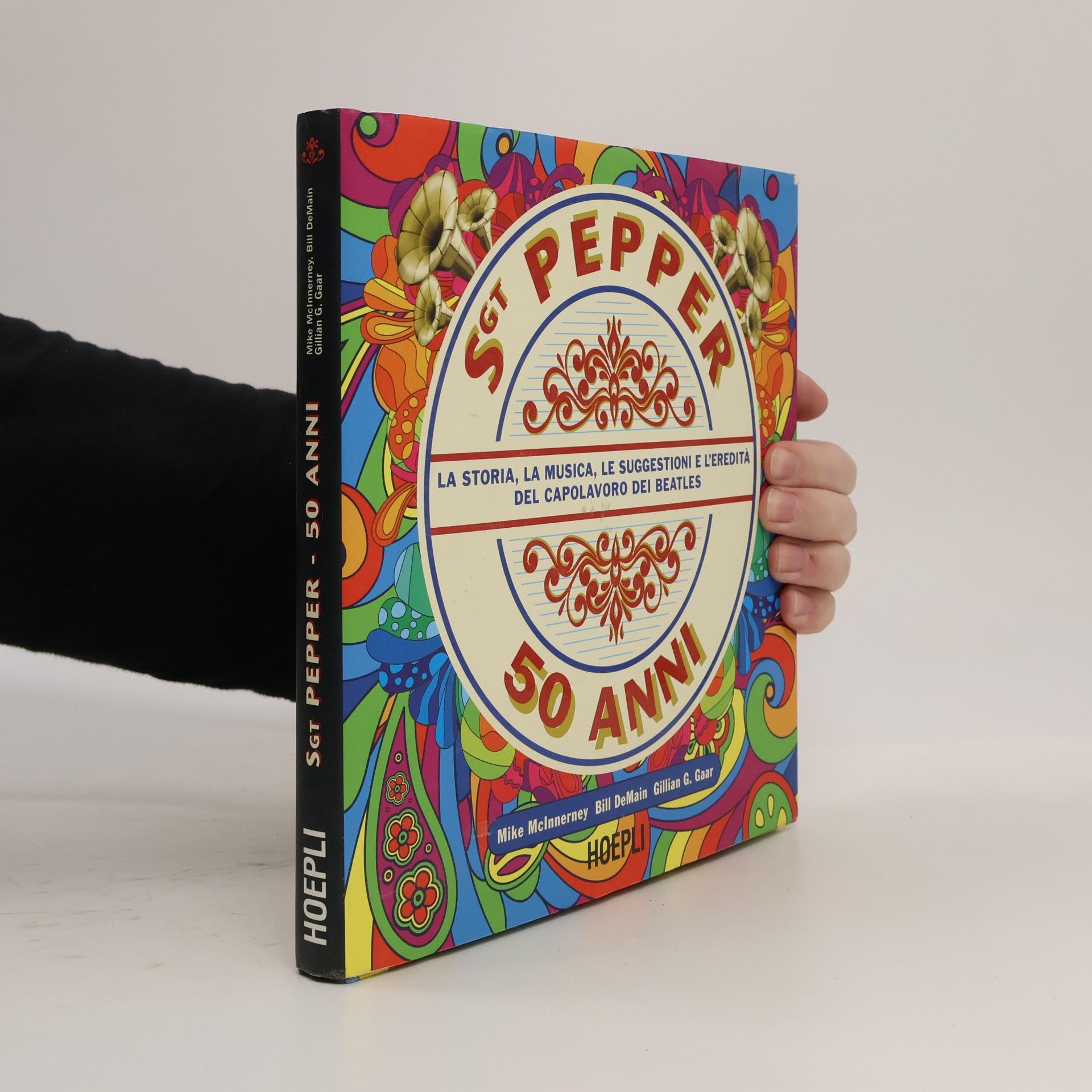 Sgt. Pepper 50 anni. La storia, la musica, le suggestioni e l'eredità del capolavoro dei Beatles