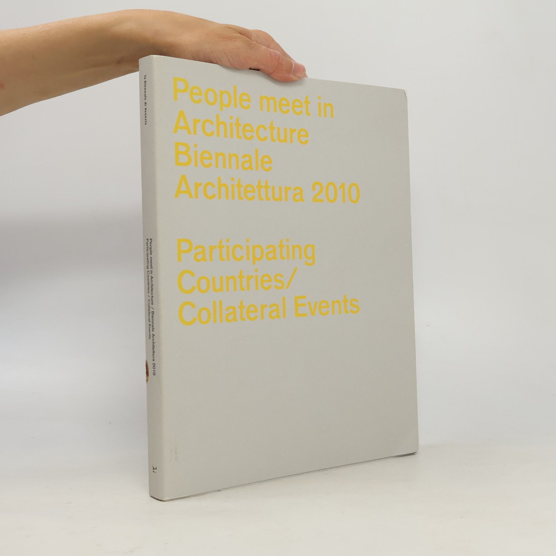 Autorenkollektiv People meet in architecture : Biennale Architettura 2010