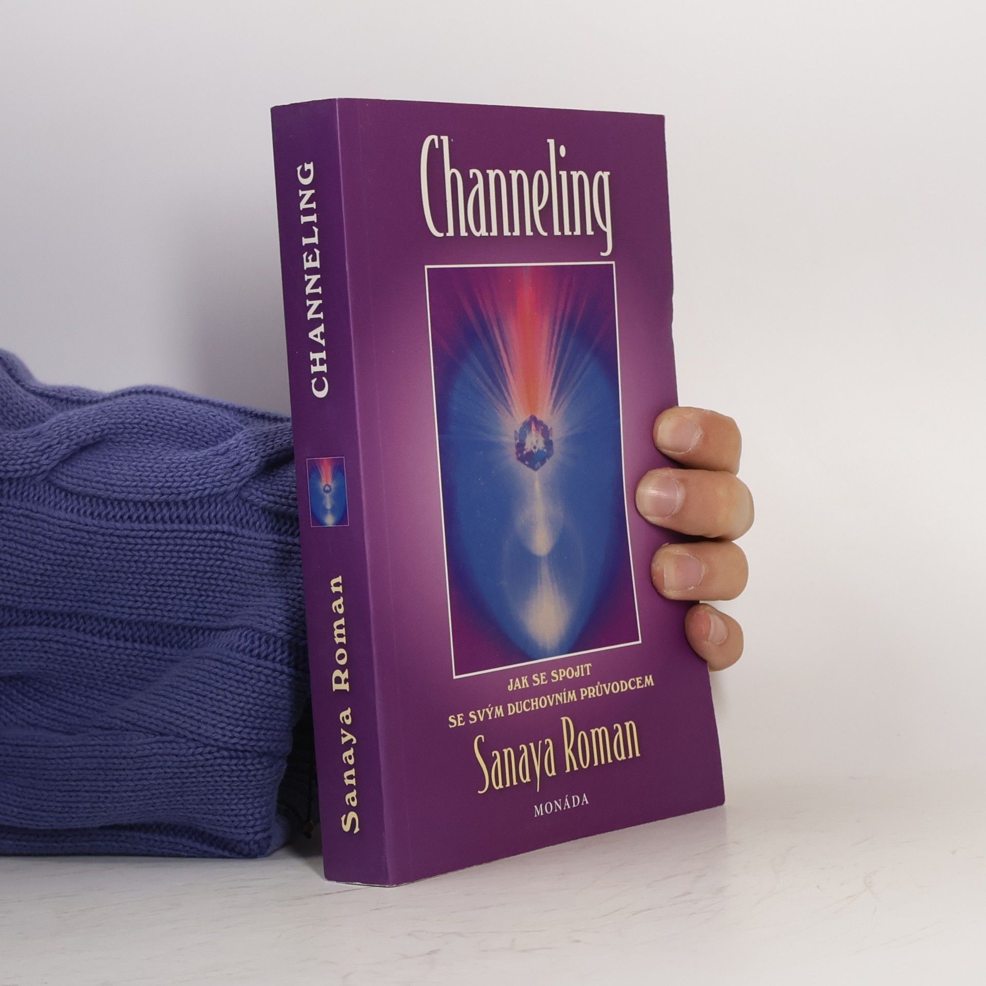 Sanaya Roman Channeling : jak se spojit se svým duchovním průvodcem
