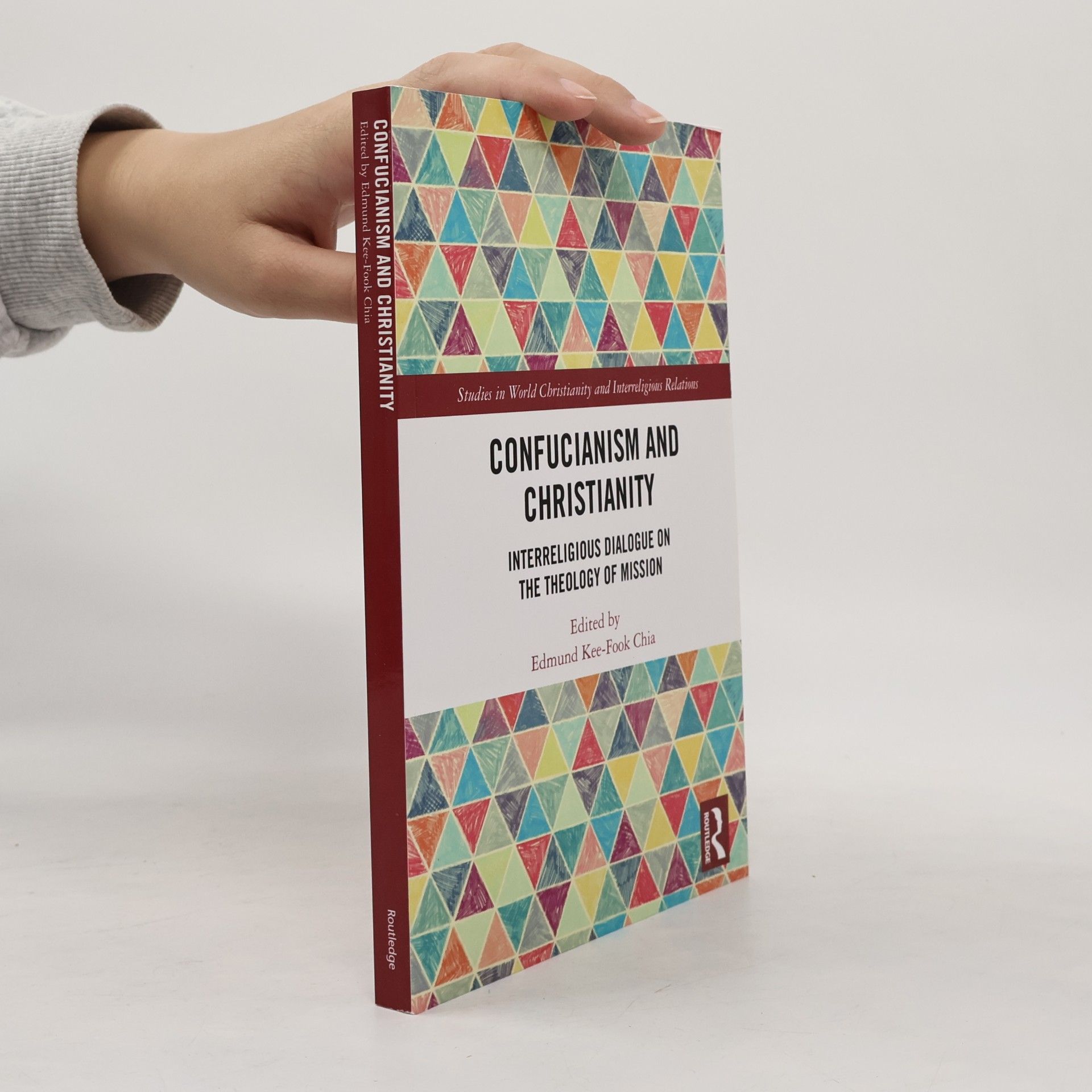 Edmund Kee-Fook Chia Studies in World Christianity and Interreligious Relations: Confucianism and Christianity