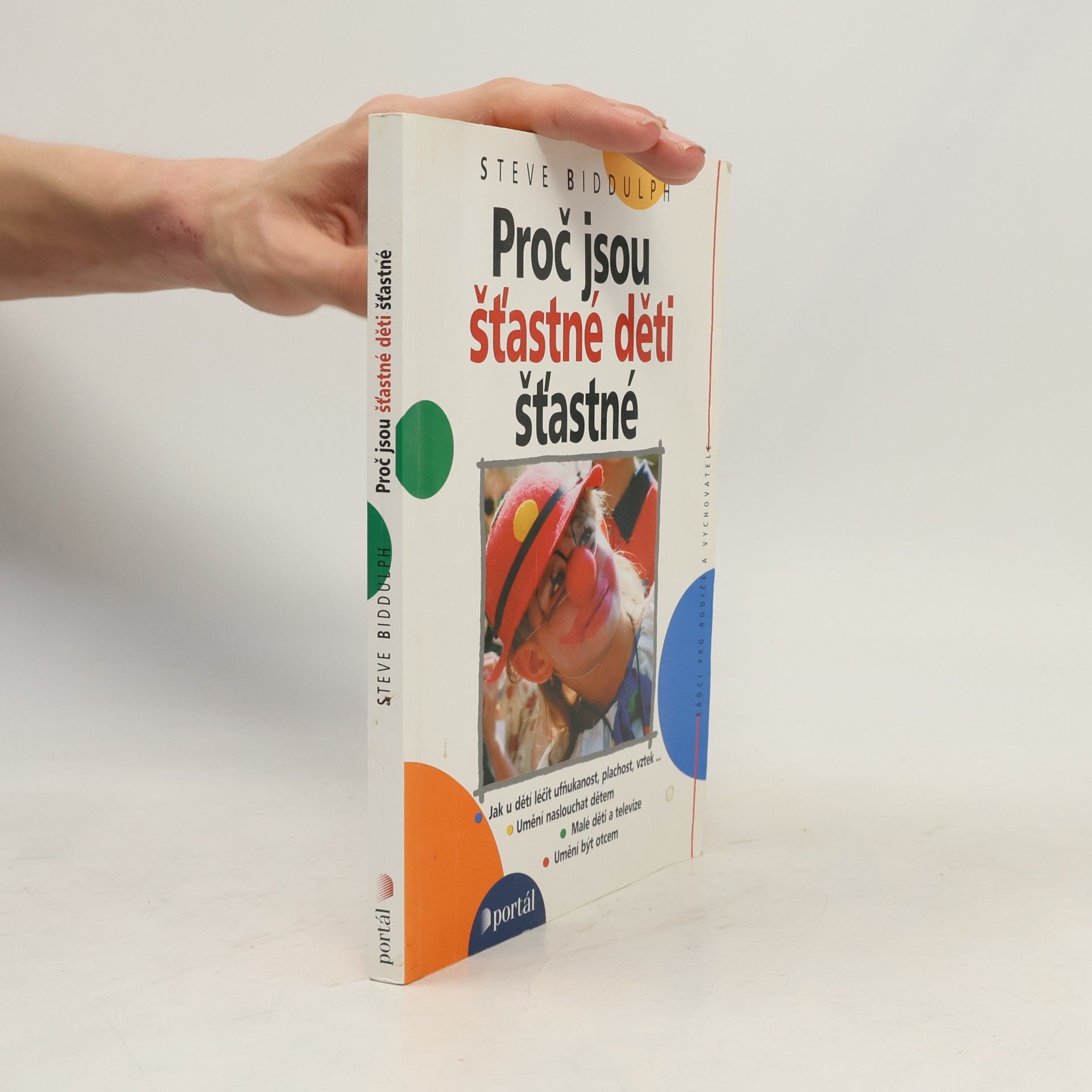 Steve Biddulph Proč jsou šťastné děti šťastné