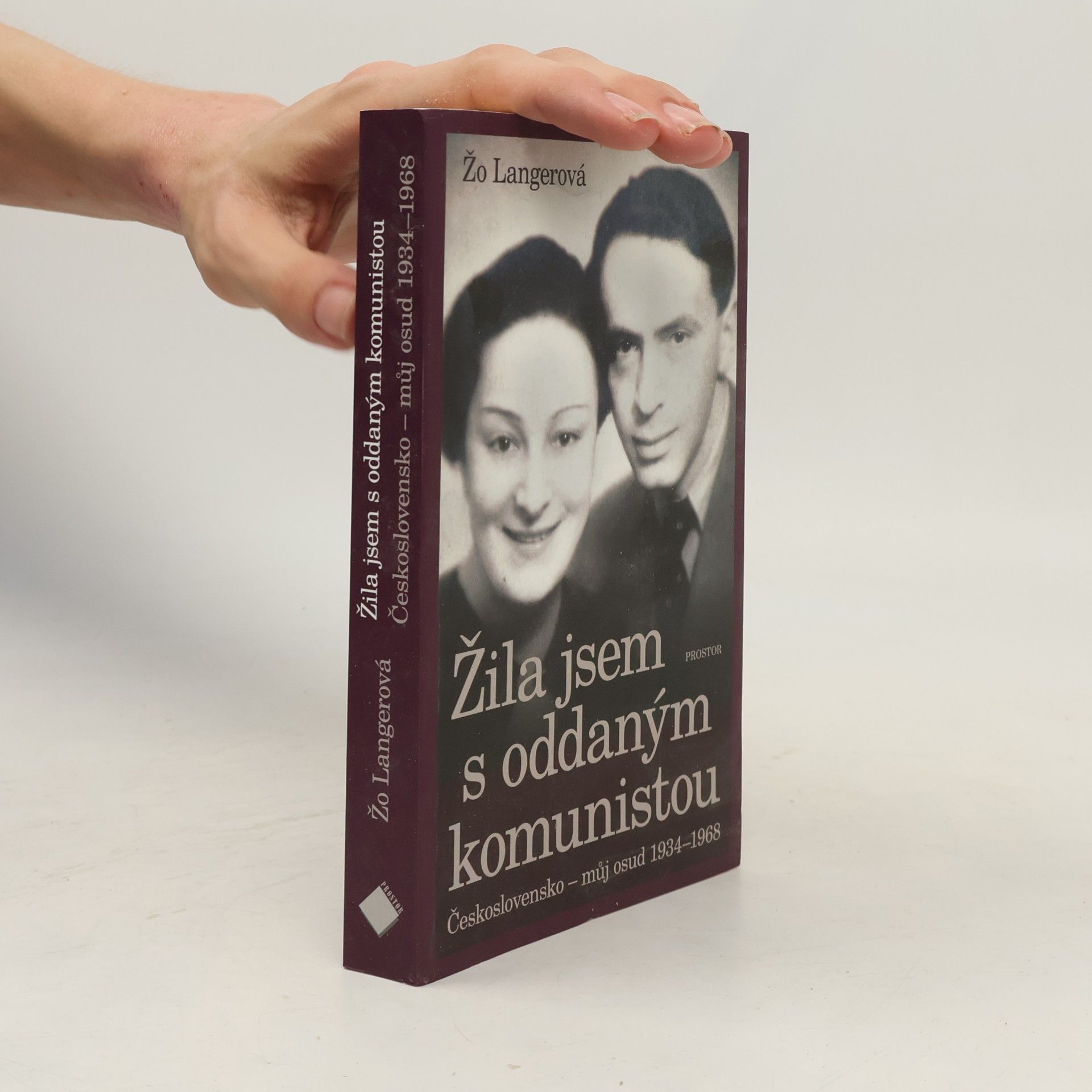 Jo Langer Žila jsem s oddaným komunistou. Československo - můj osud 1934-1968
