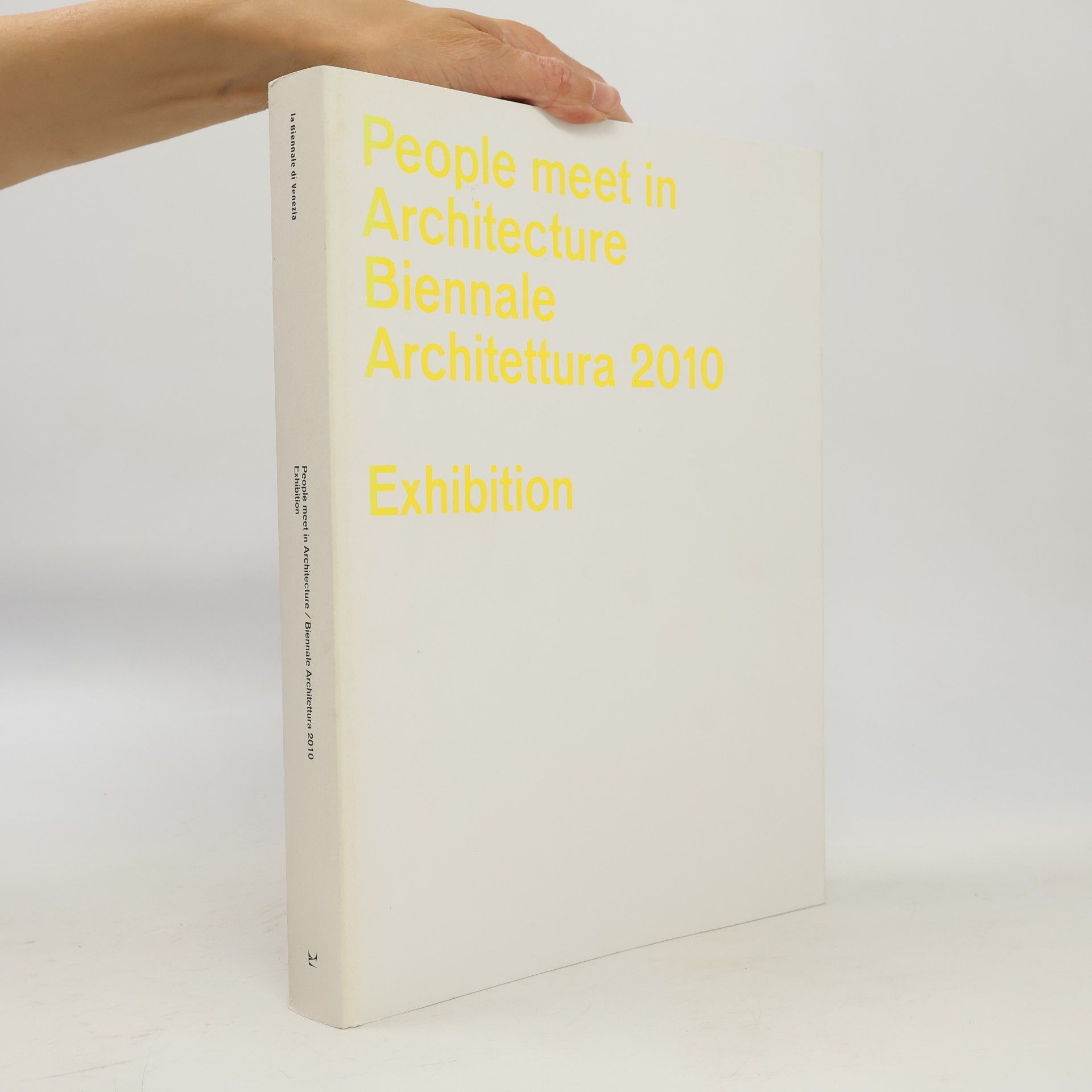 Various authors People Meet in Architecture Biennale Architettura 2010