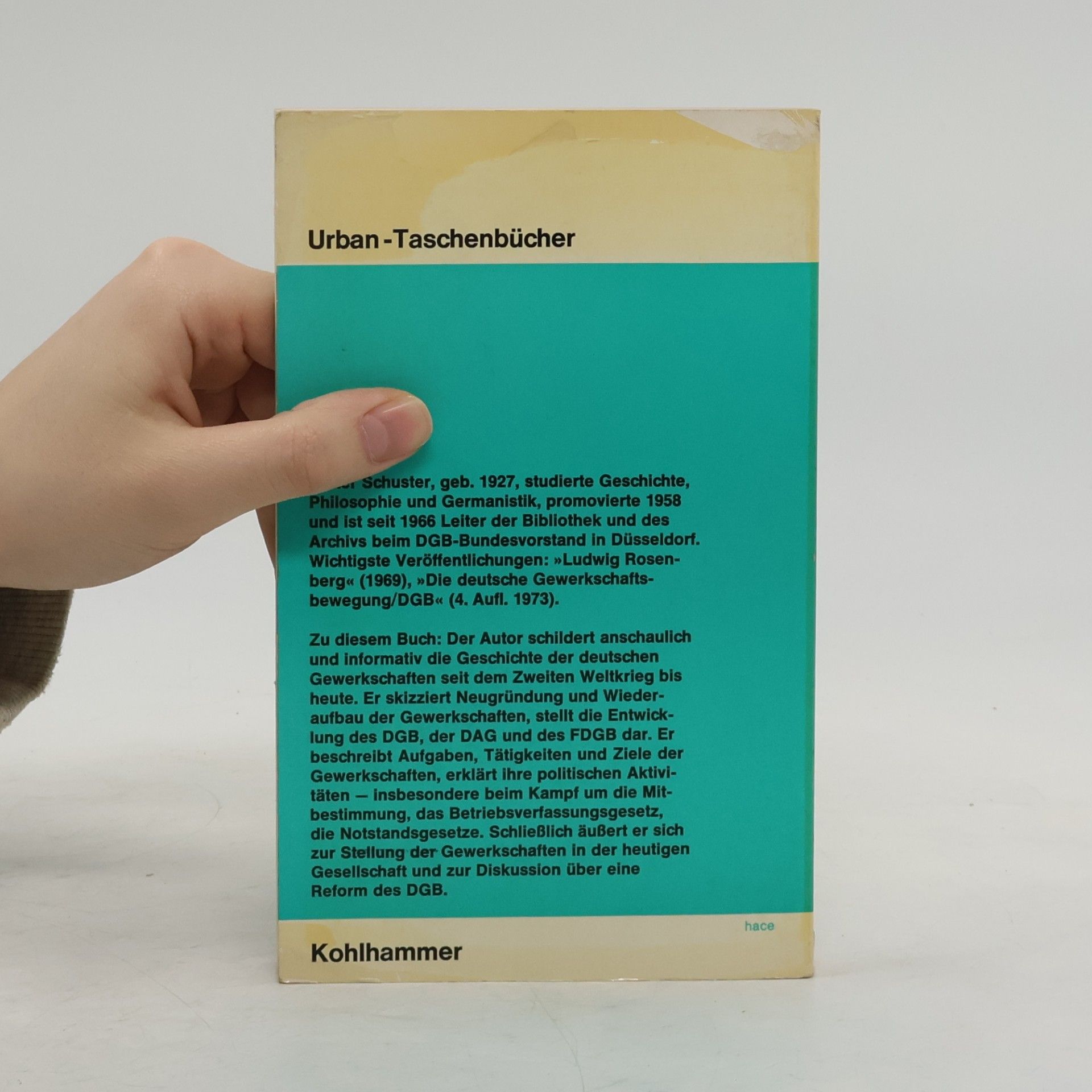 Dieter Schuster Urban-Taschenbücher - 827: Die deutschen Gewerkschaften seit 1945