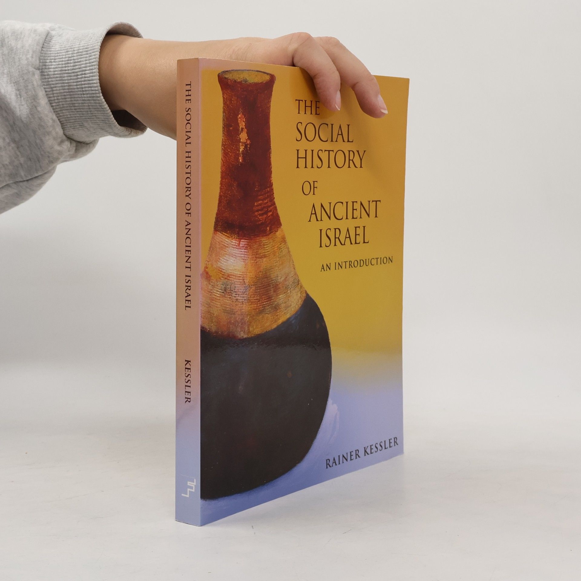 Rainer Kessley The Social History of Ancient Israel