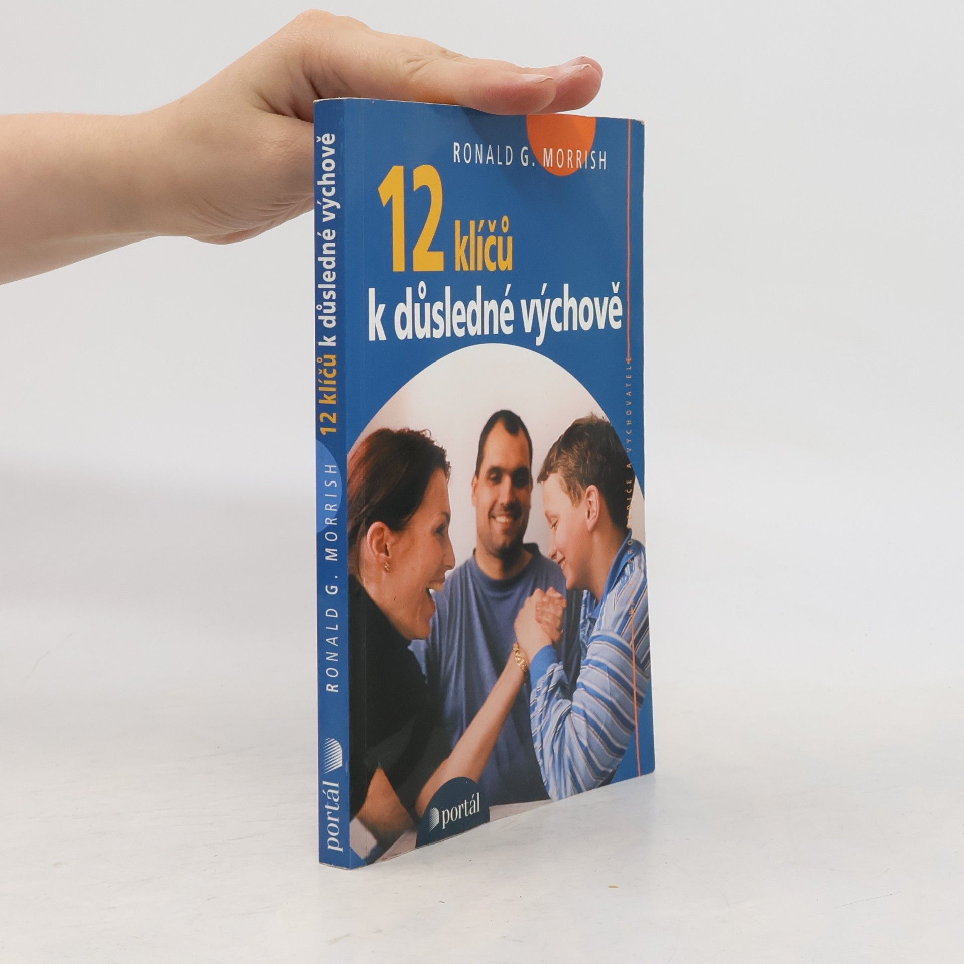 Ronald G. Ronald Graham Morrish 12 klíčů k důsledné výchově