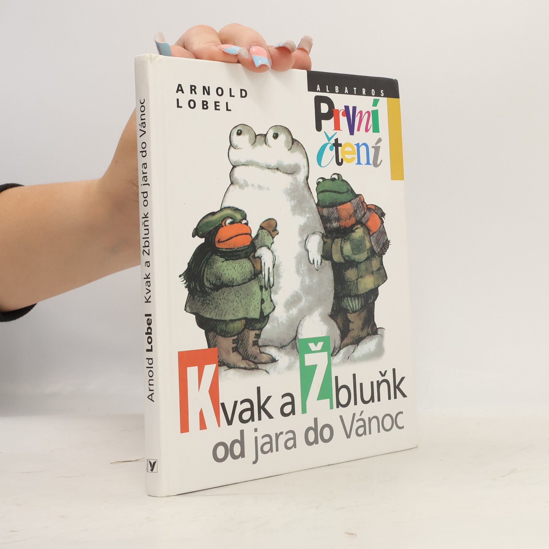 Arnold Lobel Kvak a Žbluňk od jara do Vánoc