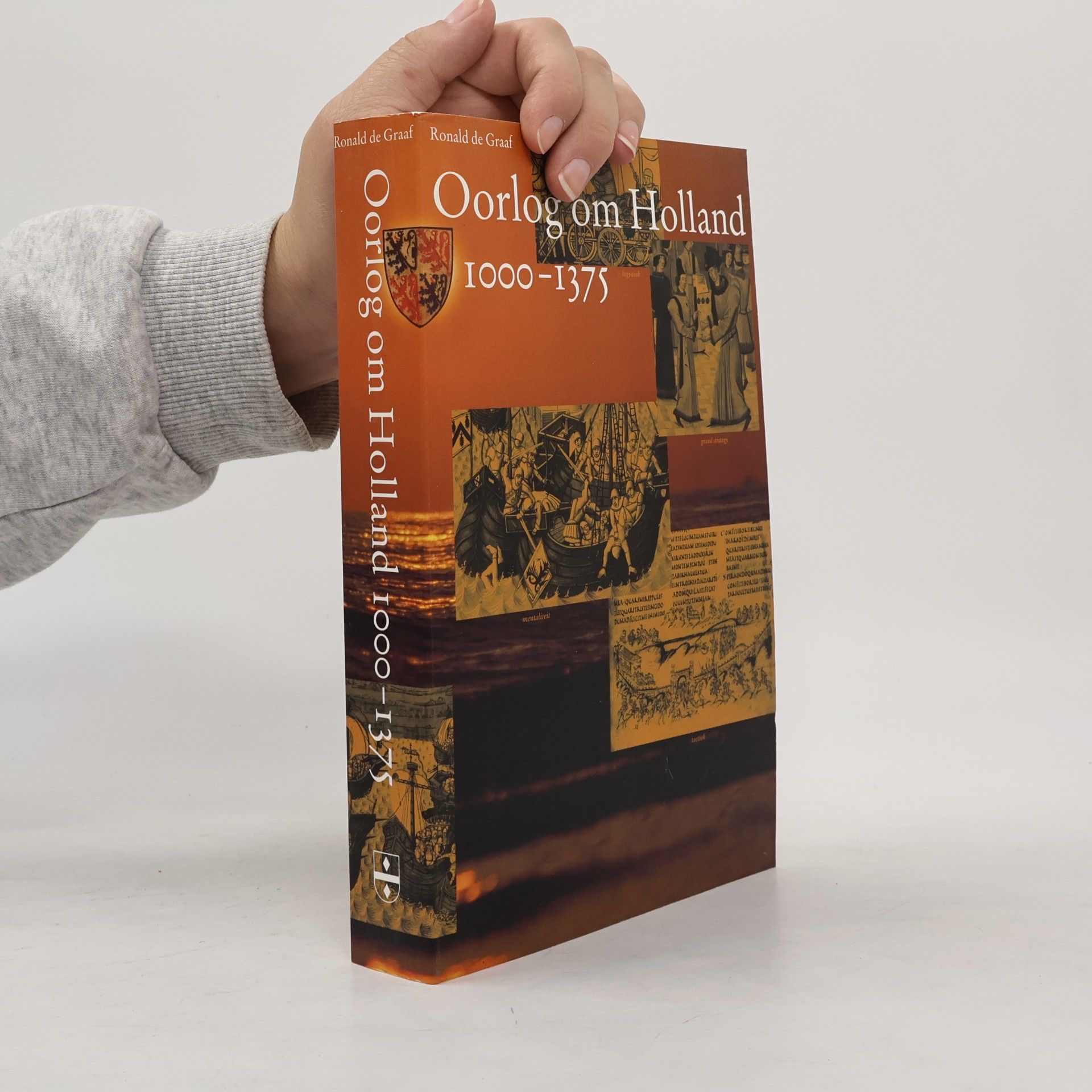 Ronald P. de Graaf Oorlog om Holland, 1000-1375 (herdruk)