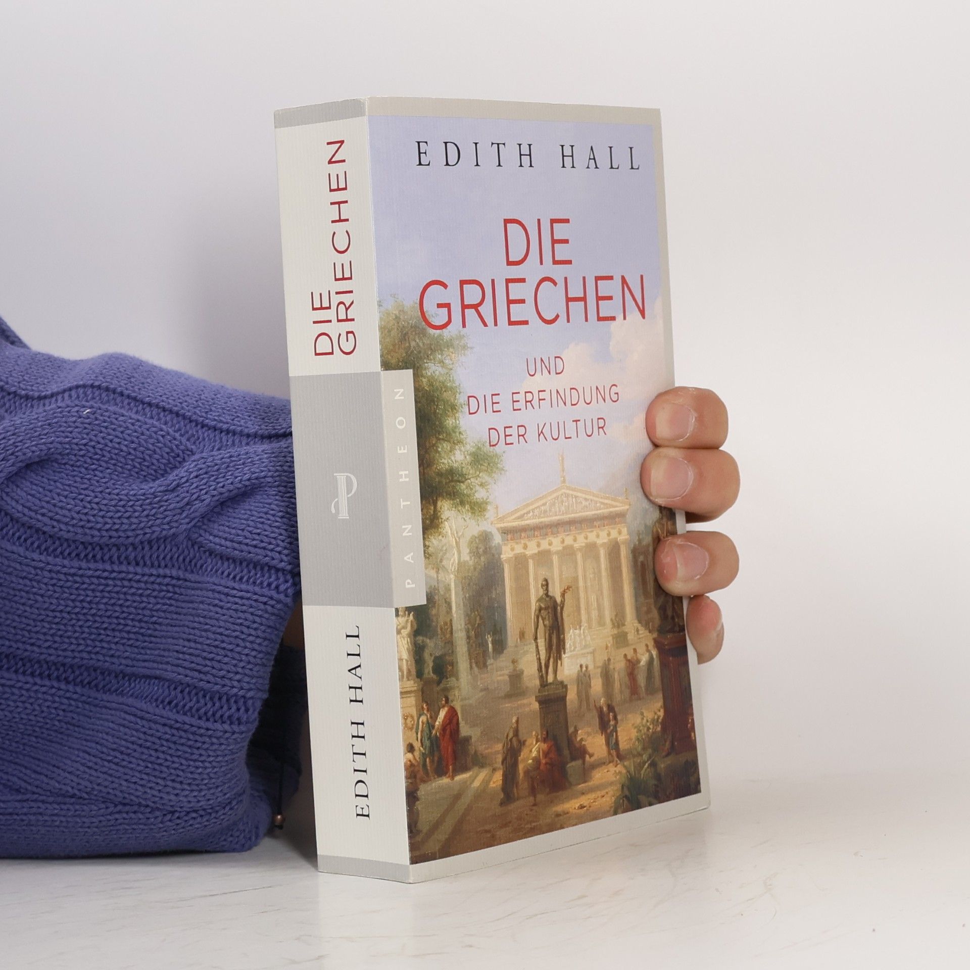Edith Hall Die Griechen und die Erfindung der Kultur