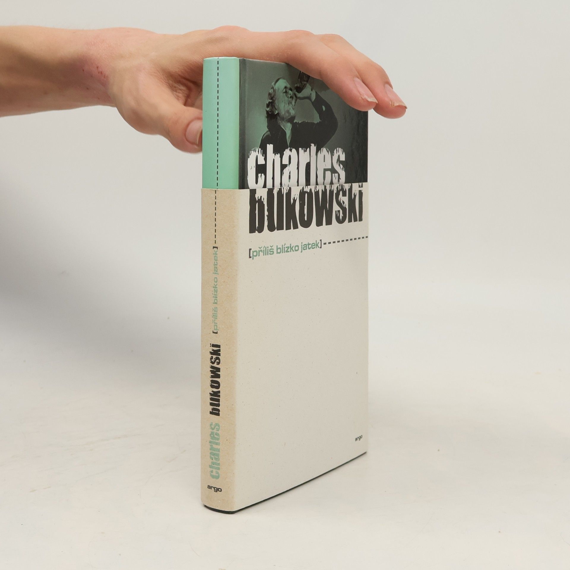 Charles Bukowski Příliš blízko jatek
