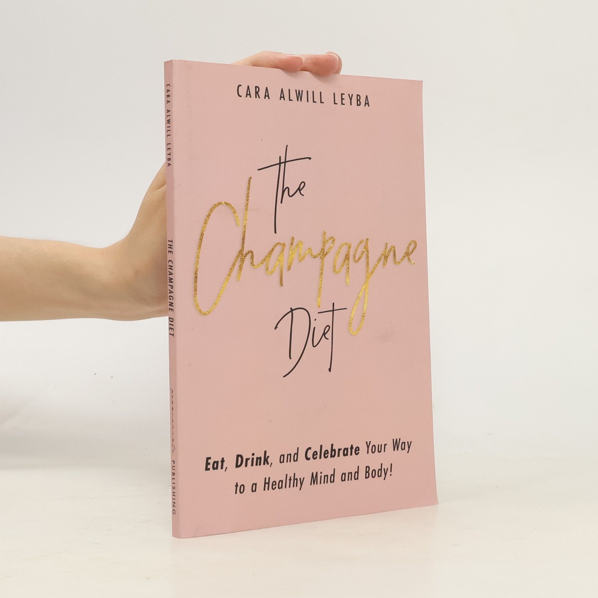 Cara Alwill Leyba The Champagne Diet