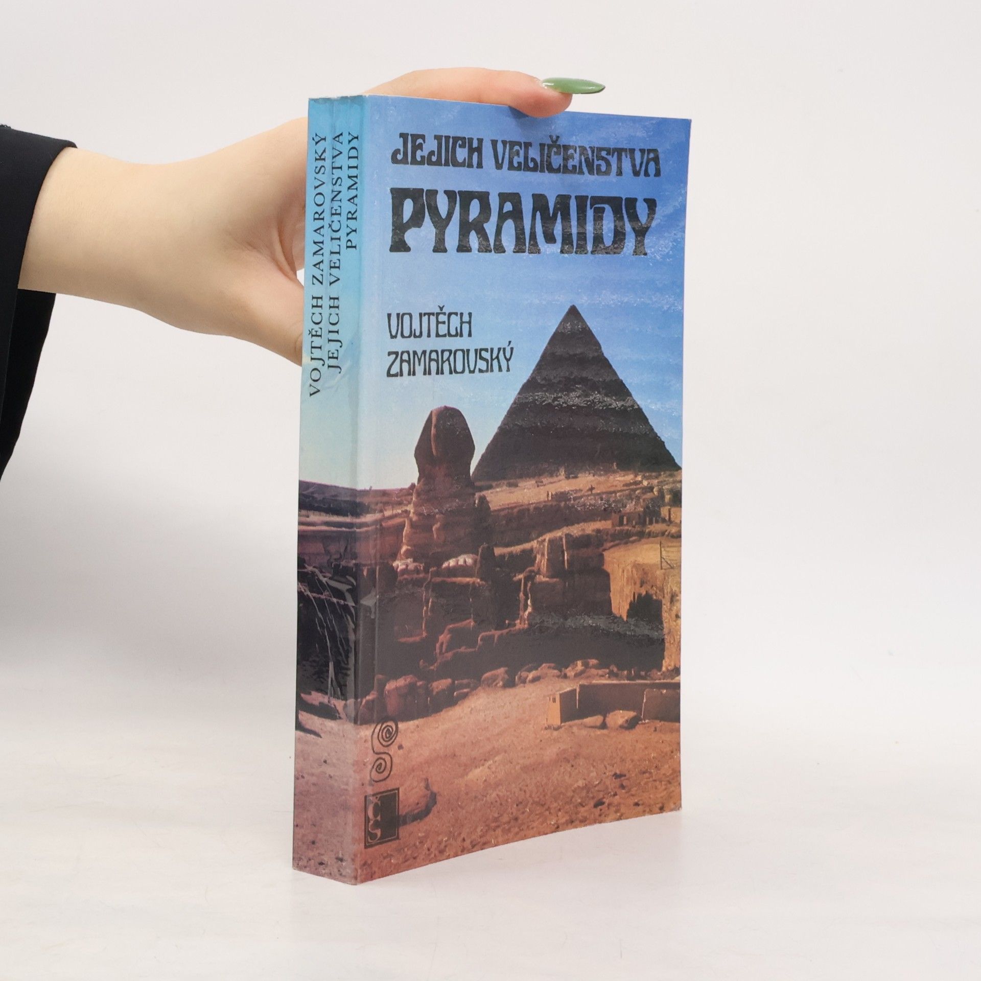 Vojtěch Zamarovský Jejich veličenstva pyramidy