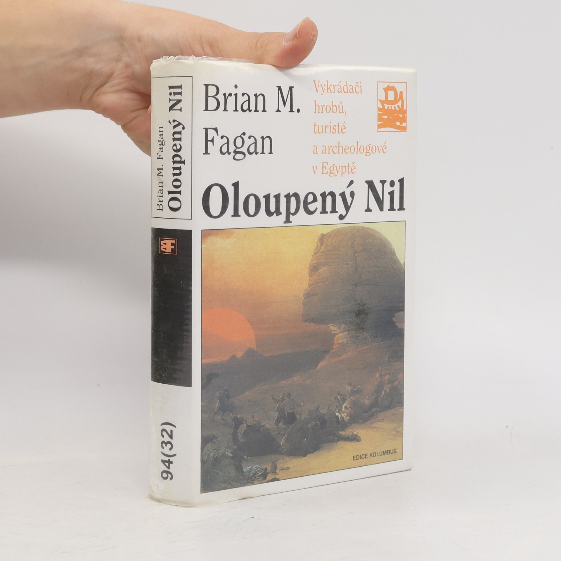 Brian M. Fagan Oloupený Nil: Vykrádači hrobů, turisté a archeologové v Egyptě