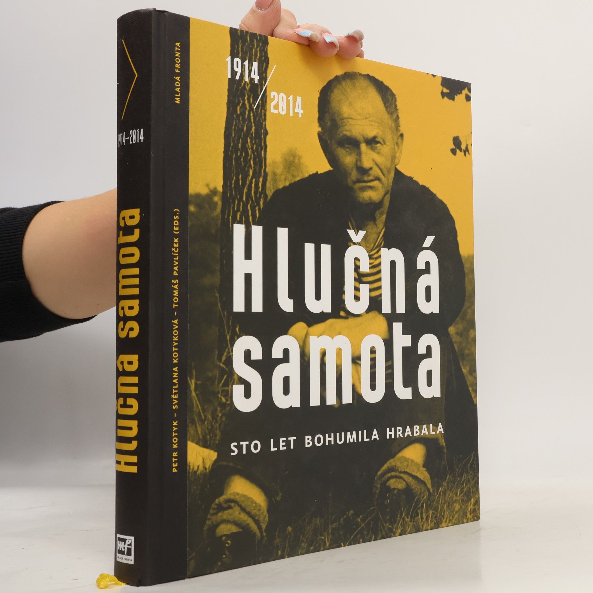 Petr Kotyk Hlučná samota: Sto let Bohumila Hrabala : 1914-2014