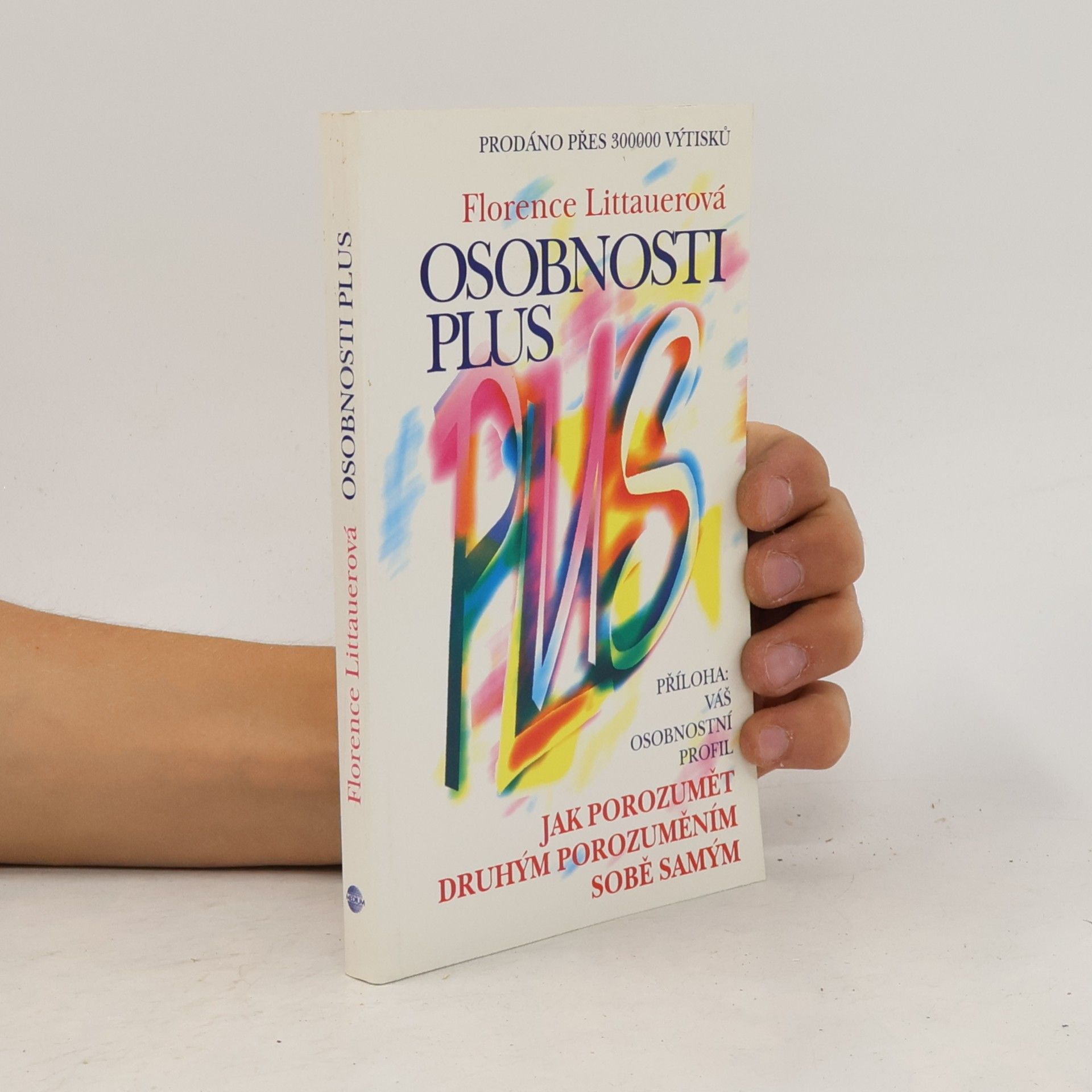 Florence Littauer Osobnosti plus. Jak porozumět druhým porozuměním sobě samým