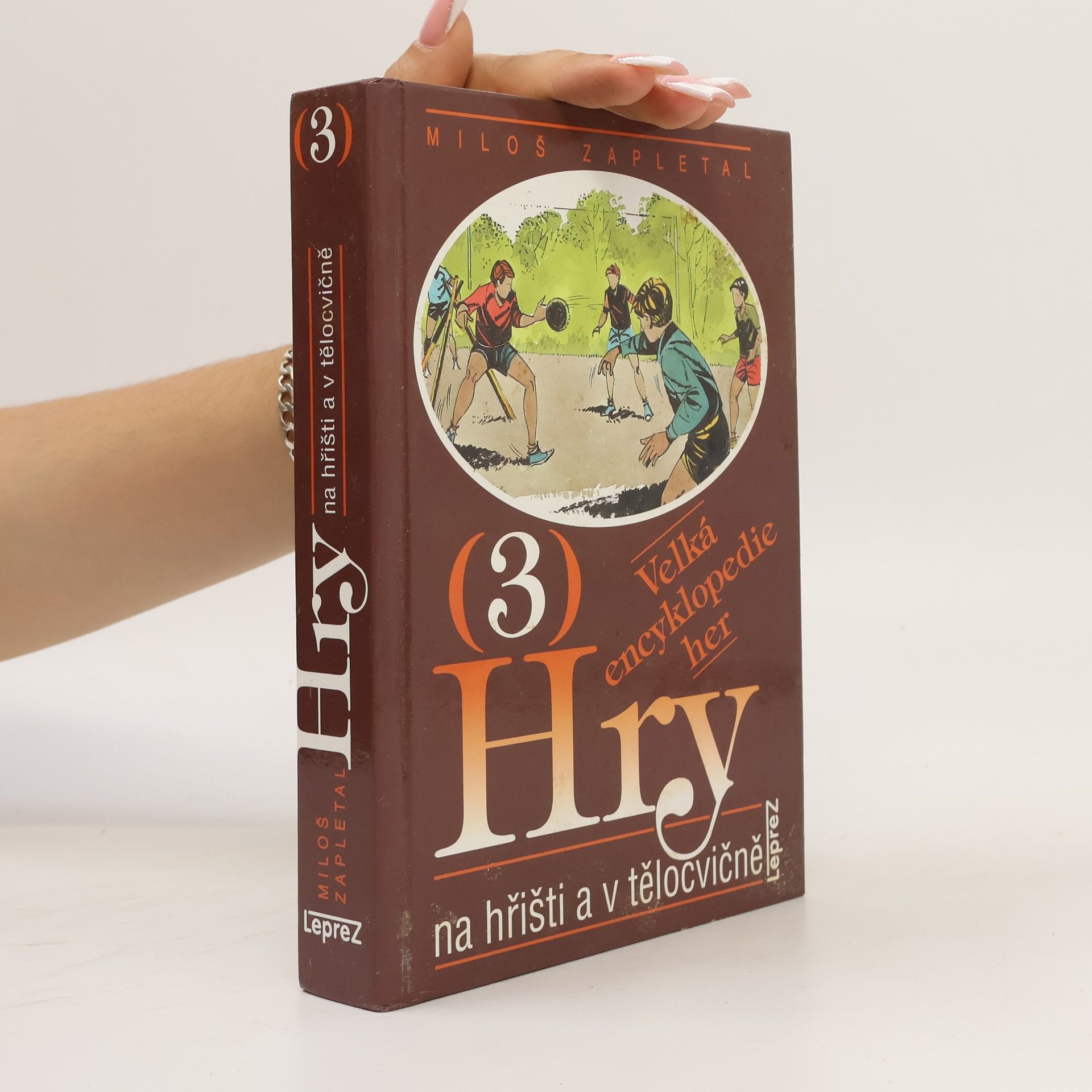 Miloš Zapletal Hry na hřišti a v tělocvičně. 3. díl