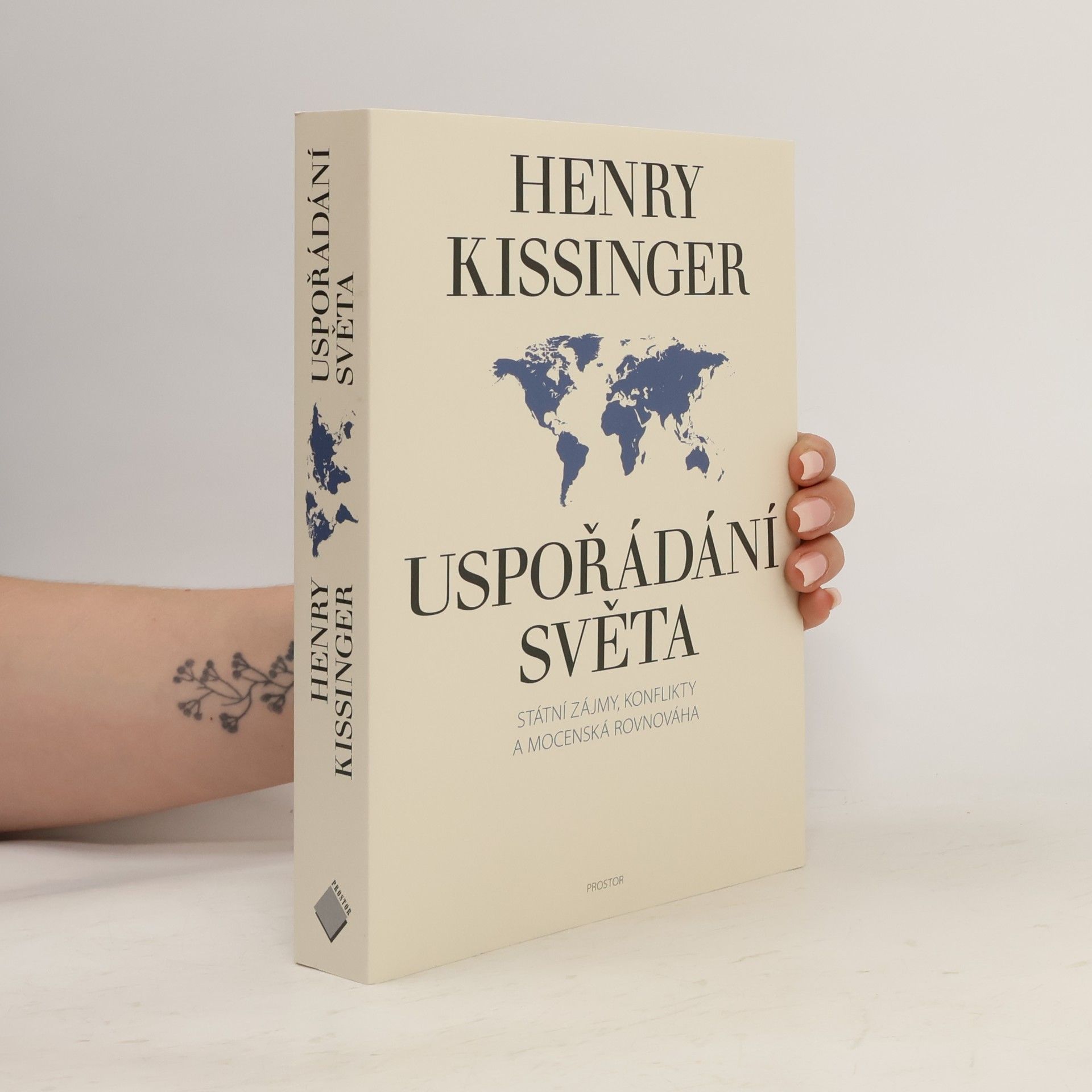 Henry Kissinger Uspořádání světa. Státní zájmy, konflikty a mocenská rovnováha
