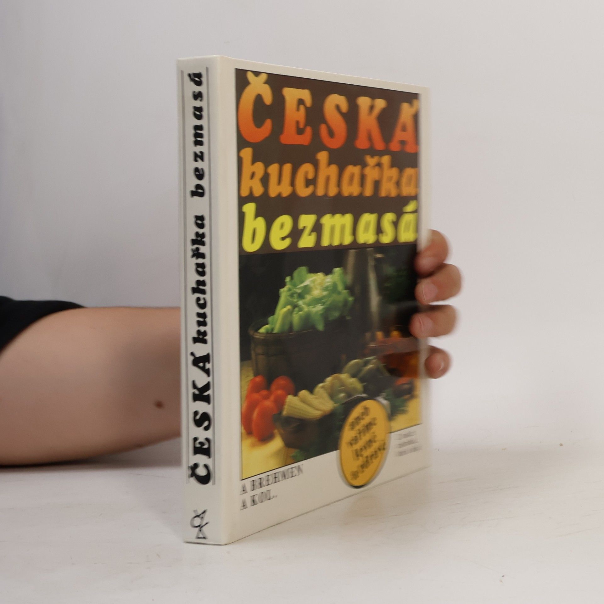 Alexander Brehmen Česká kuchařka bezmasá, aneb, vaříme levně a zdravě