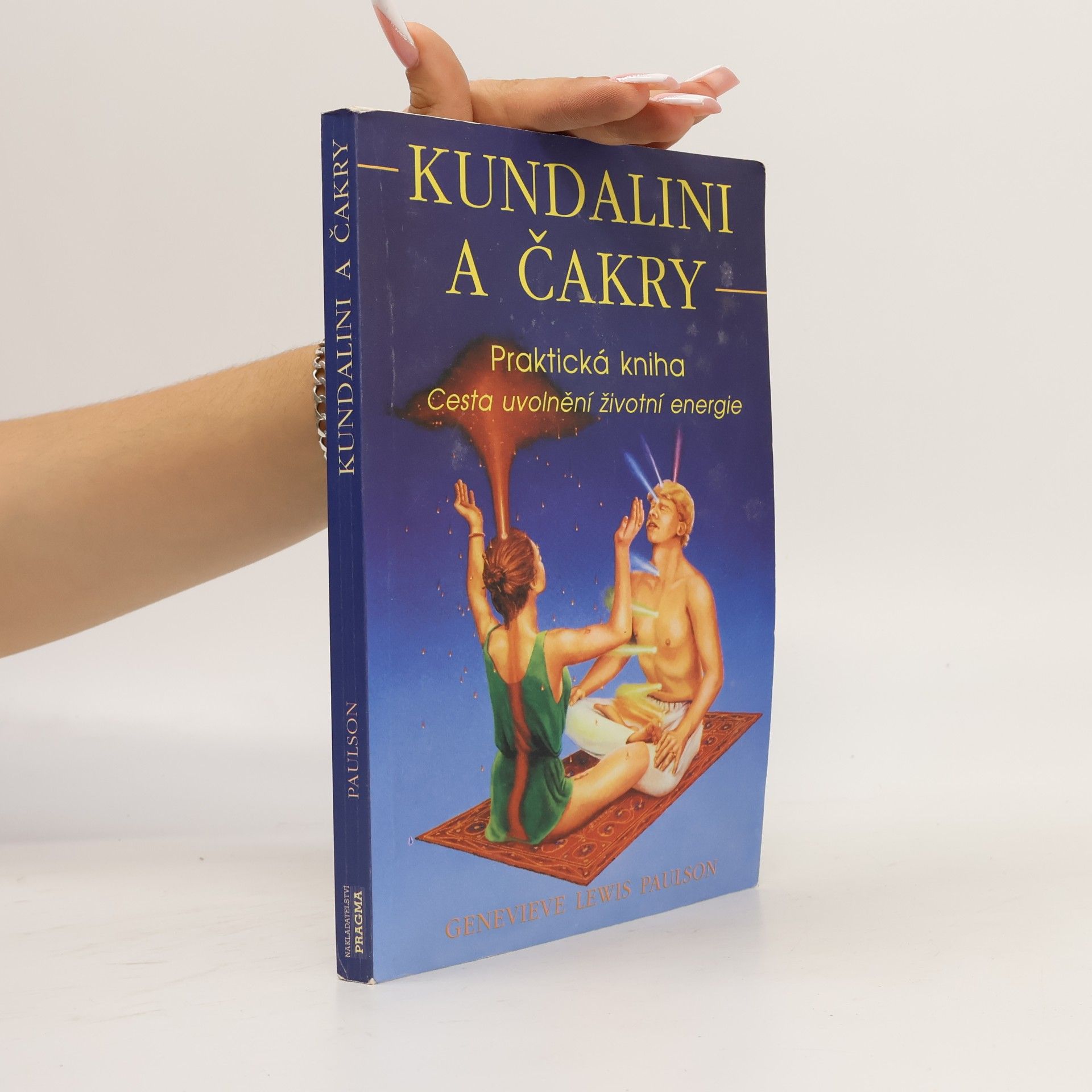 Genevieve Lewis Paulson Kundalini a čakry. Praktická kniha. Cesta uvolnění životní energie