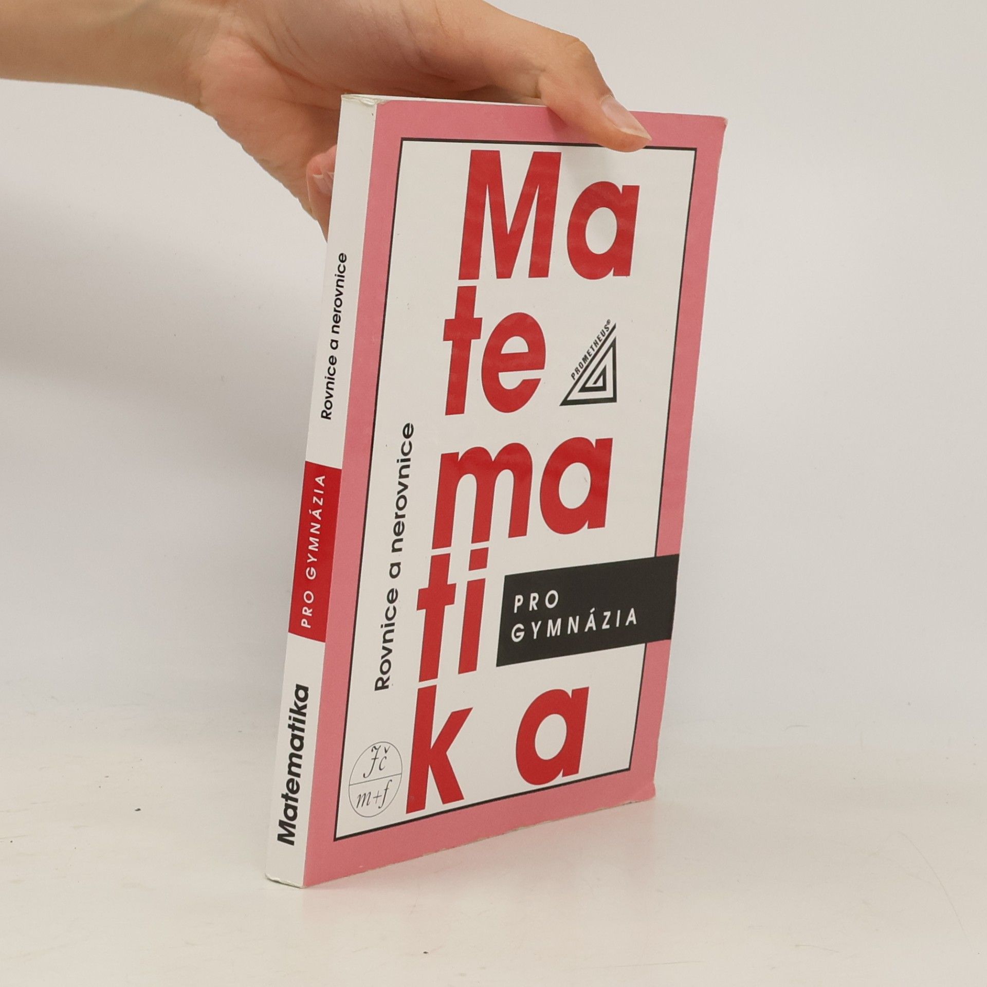 Matematika pro gymnázia. Rovnice a nerovnice