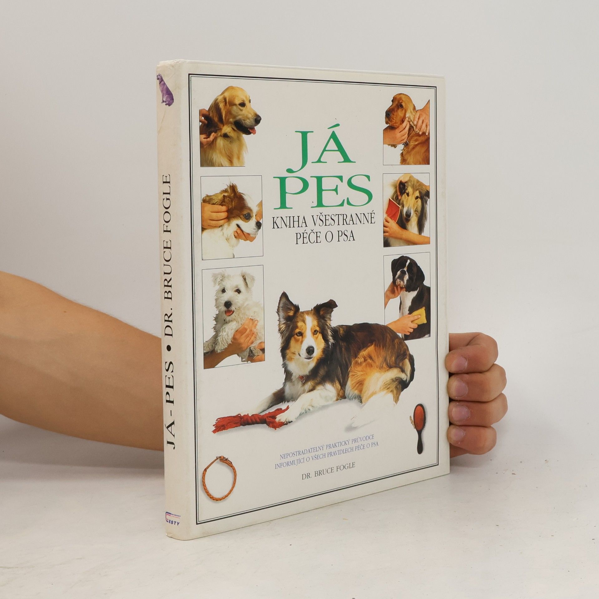 Bruce Fogle Já, pes. Kniha všestranné péče o psa