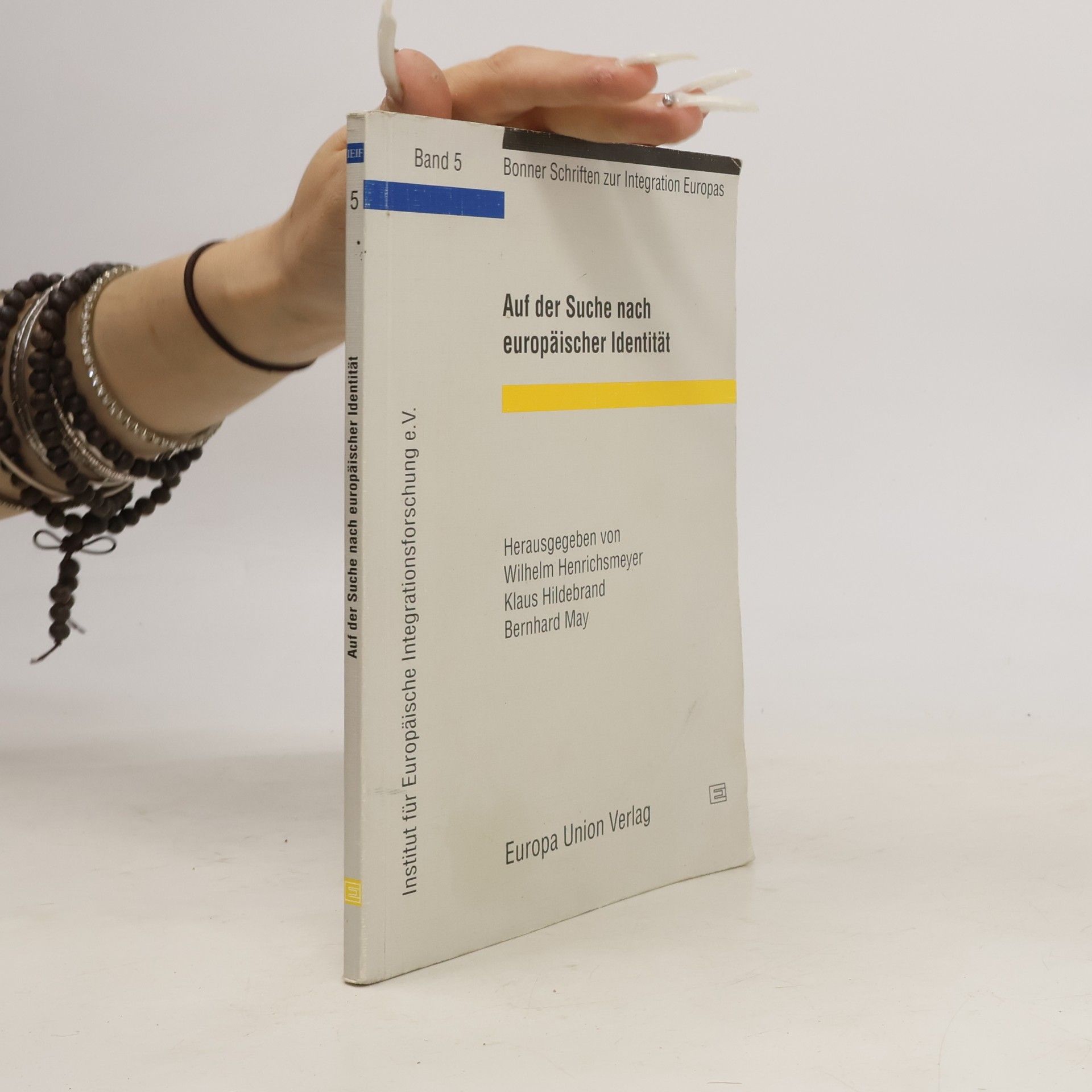 Wilhelm Henrichsmeyer Bonner Schriften zur Integration Europas - 5: Auf der Suche nach europäischer Identität