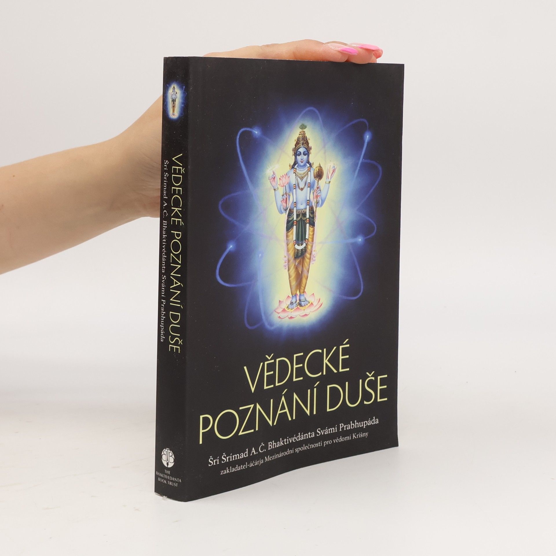 Šrí Šrímad A. Č. Bhaktivédanta Swami Prabhupáda Vědecké poznání duše