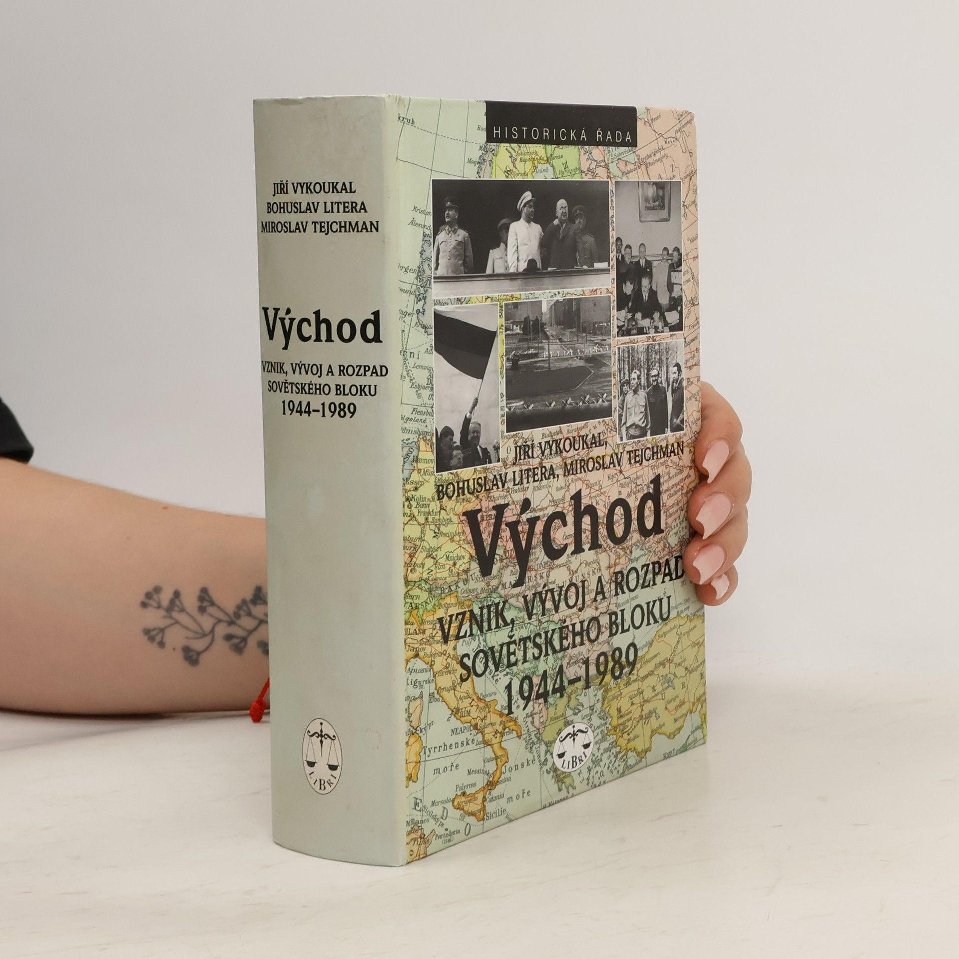 Miroslav Tejchman Východ. Vznik, vývoj a rozpad sovětského bloku 1944-1989