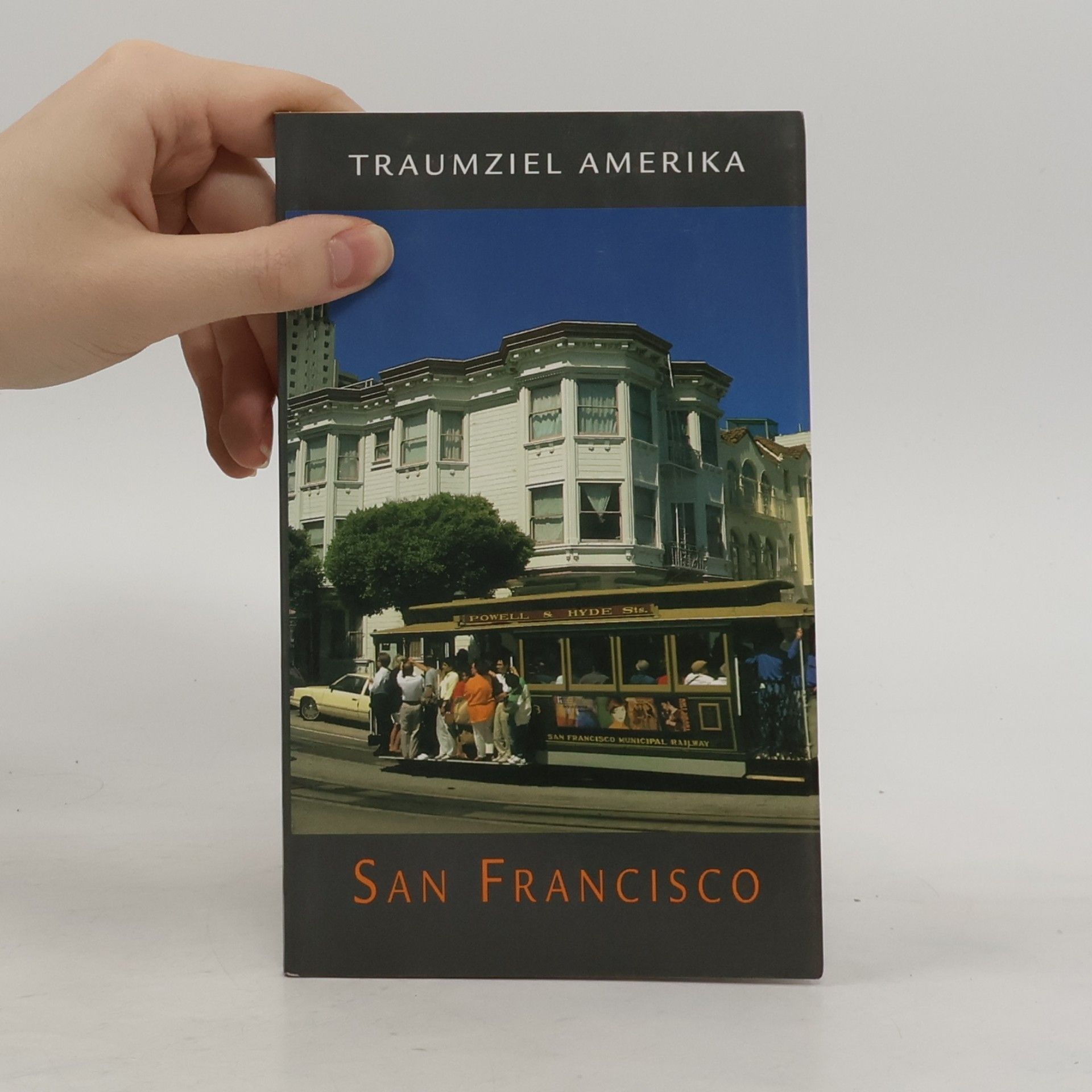 Karl Teuschl Traumziel Amerika. San Francisco