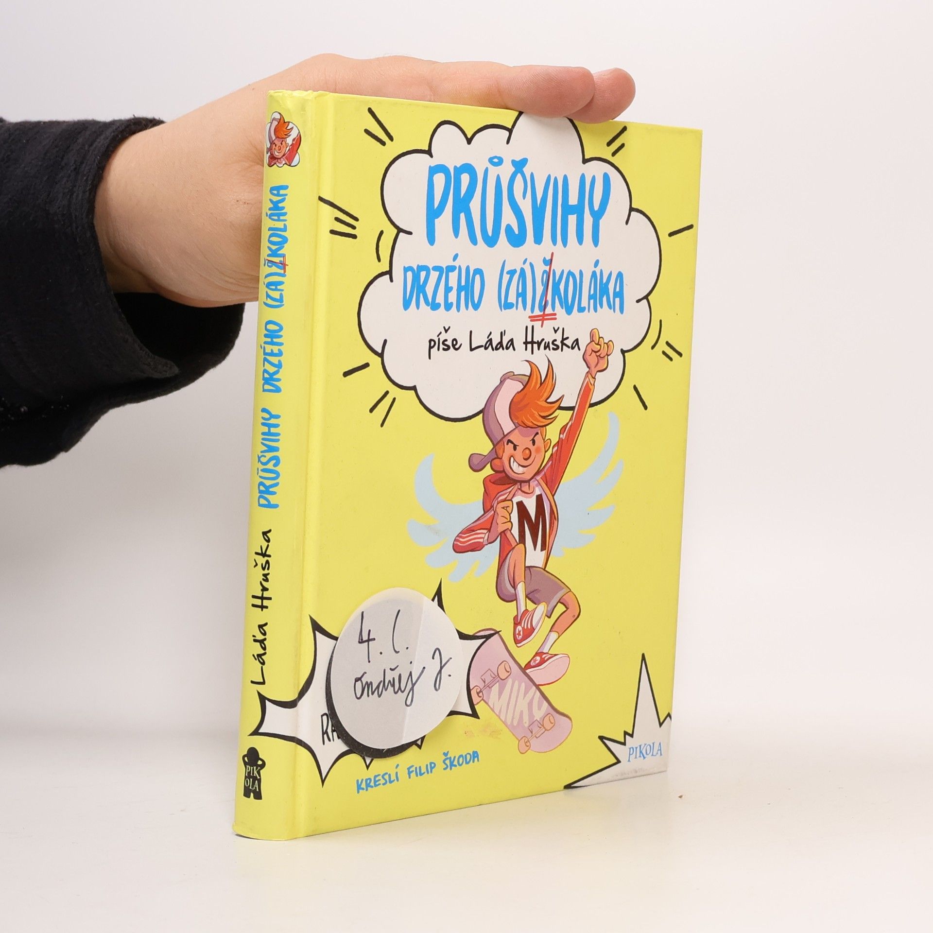 Láďa Hruška Průšvihy drzého (zá)školáka. Miky pátrá, radí, zachraňuje