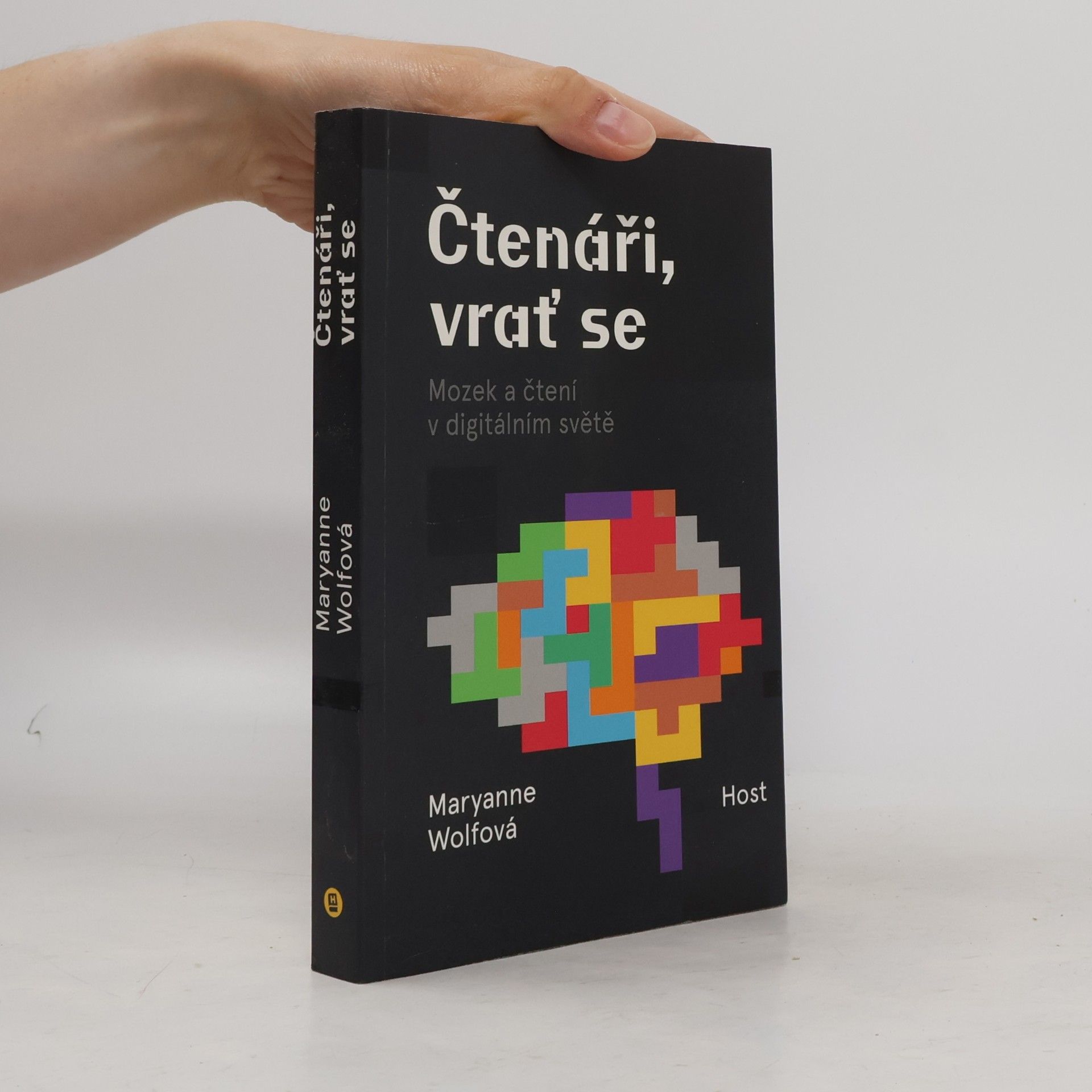 Maryanne Wolf Čtenáři, vrať se. Mozek a čtení v digitálním světě