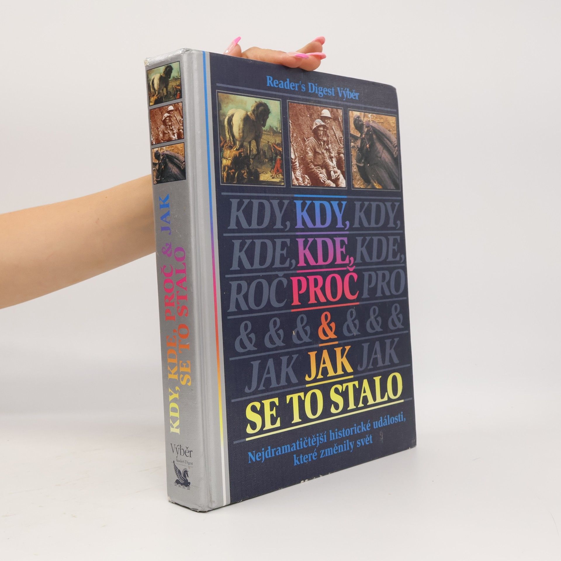 Michael Worth Davison Kdy, kde, proč a jak se to stalo. Nejdramatičtější historické události, které změnily svět