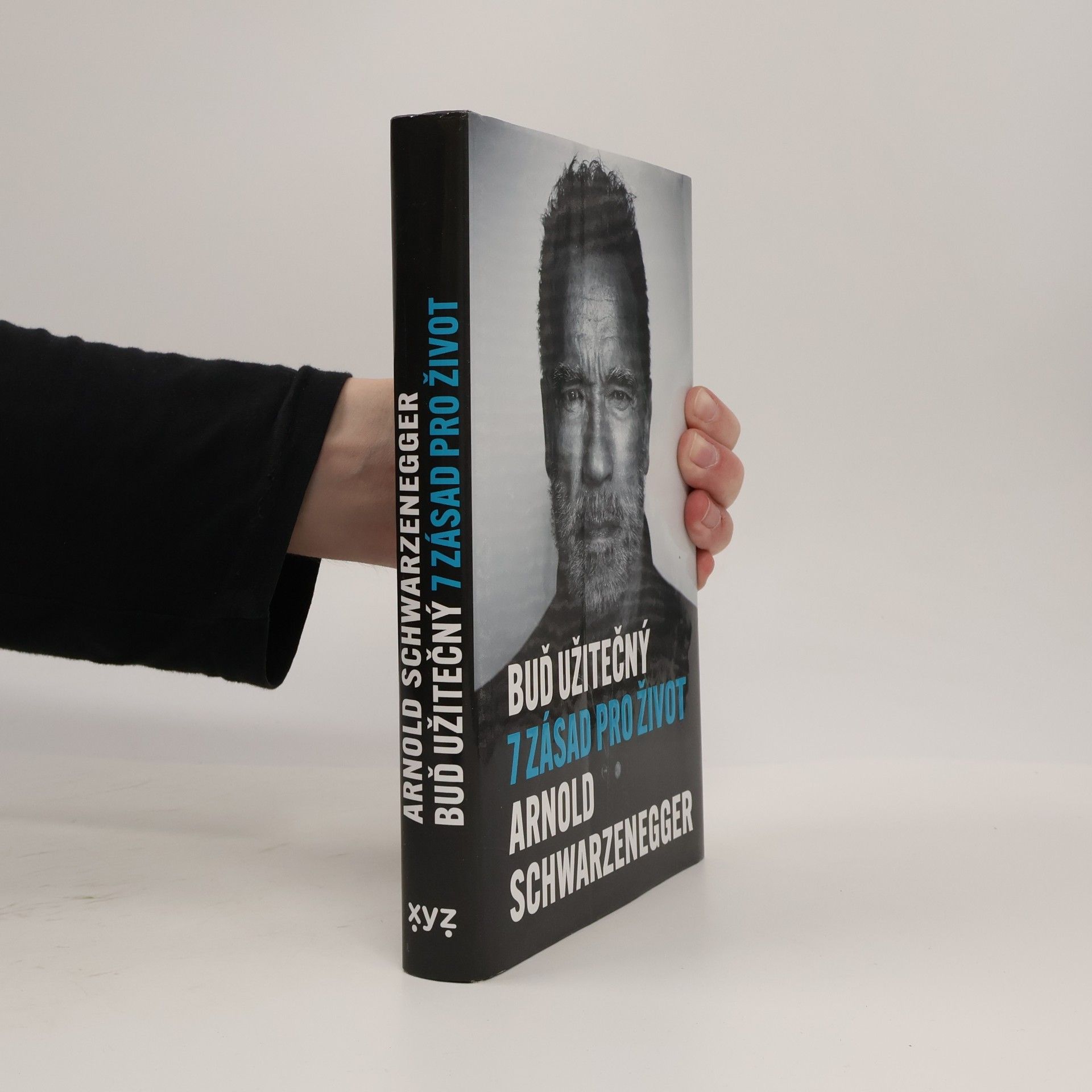 Arnold Schwarzenegger Buď užitečný: 7 zásad pro život