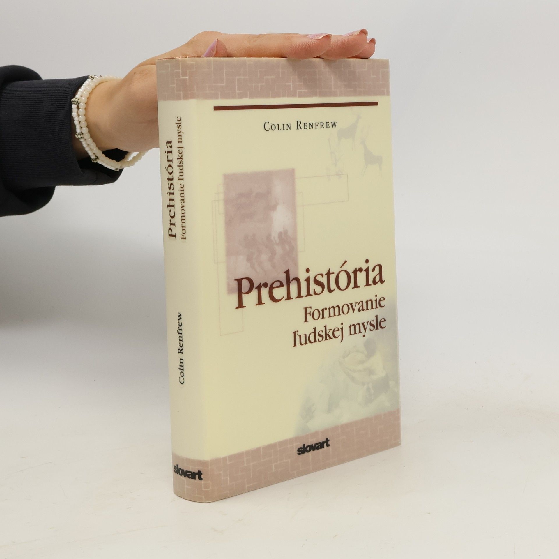 Colin Renfrew Prehistória: Formovanie ľudskej mysle