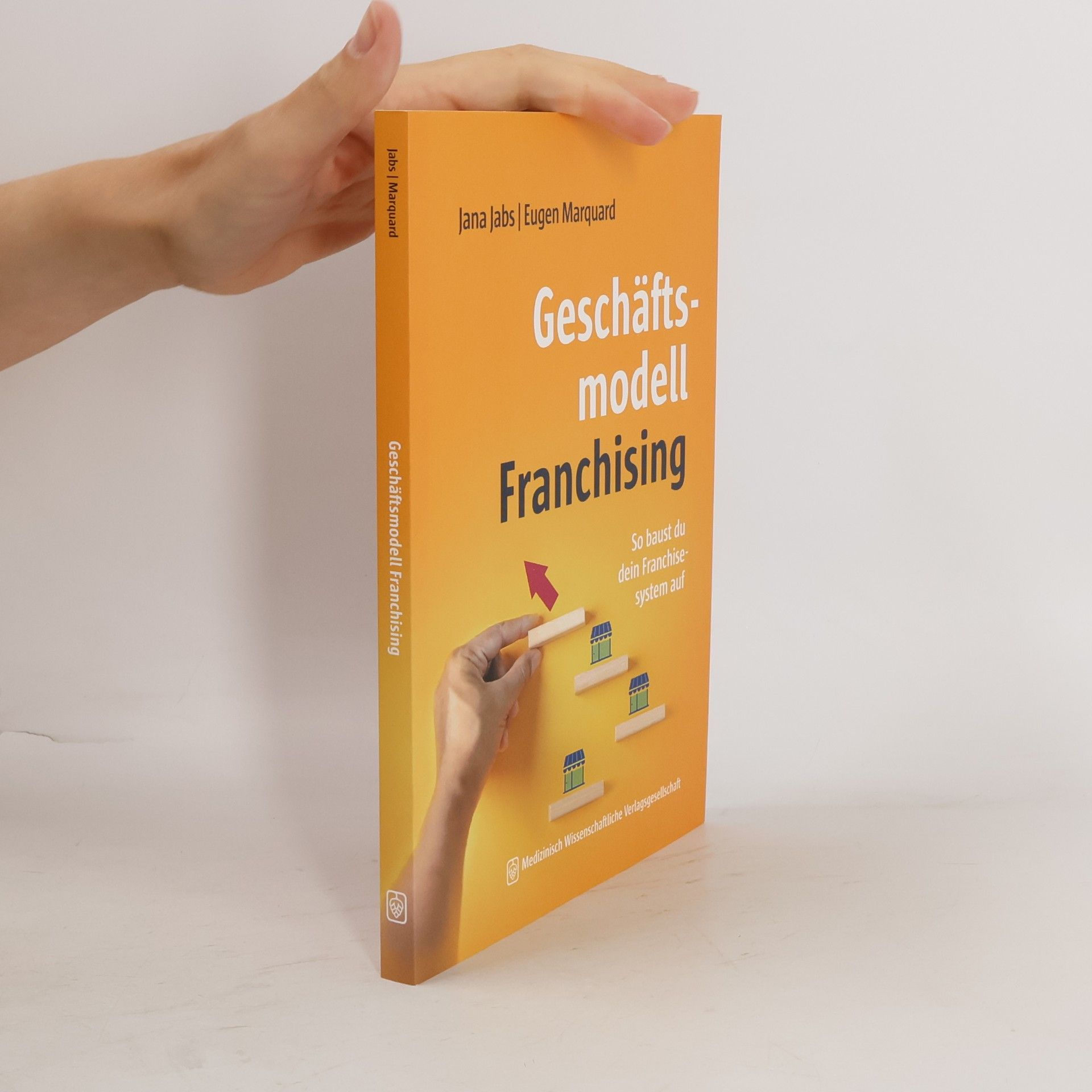 Jana Jabs Geschäftsmodell Franchising: So baust du dein Franchisesystem auf