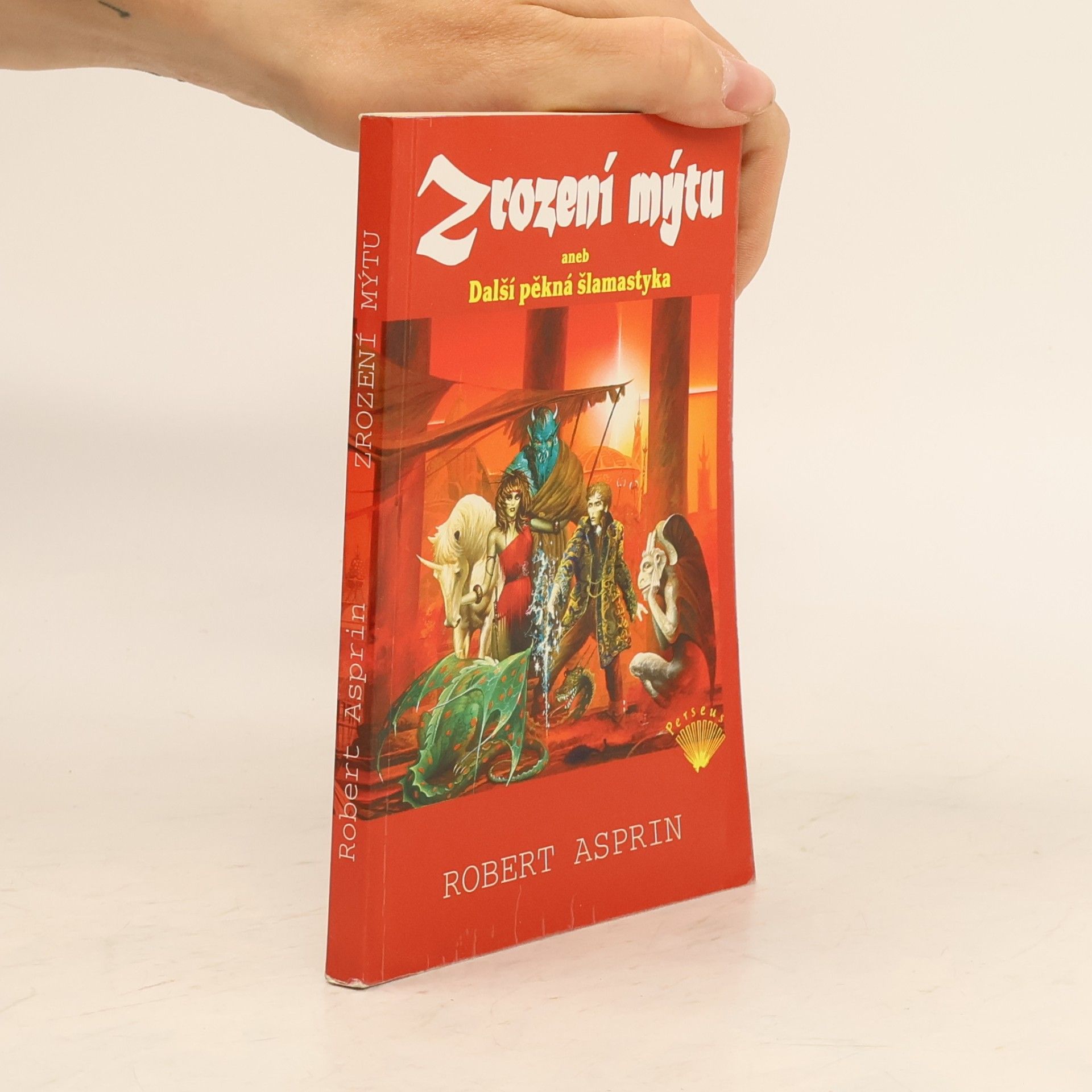 Robert Lynn Asprin Zrození mýtu, aneb, Další pěkná šlamastyka