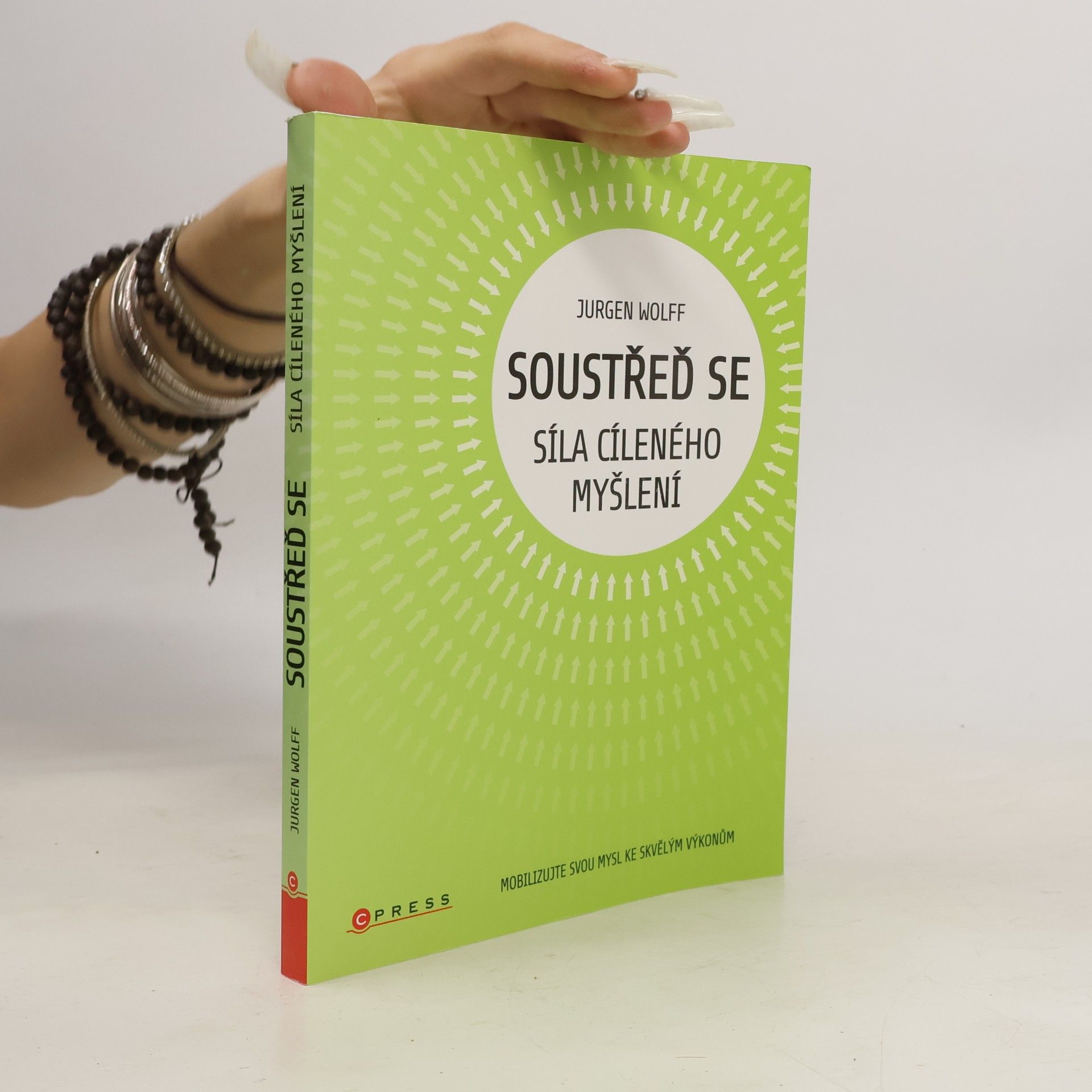 Jurgen M. Jurgen Michael Wolff Soustřeď se. Síla cíleného myšlení