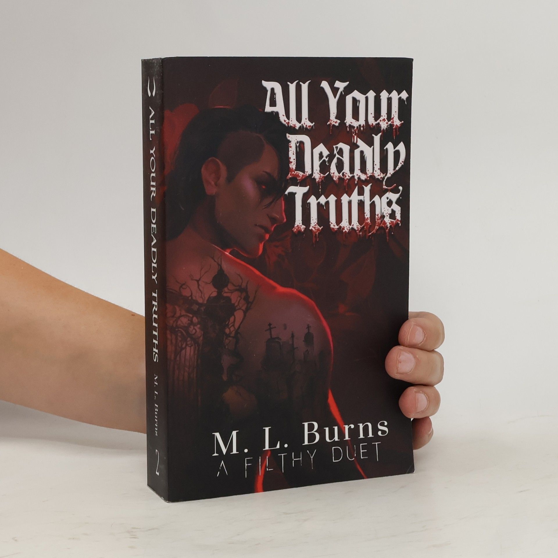 M. L. Burns The Filthy Duet - 2: All Your Deadly Truths