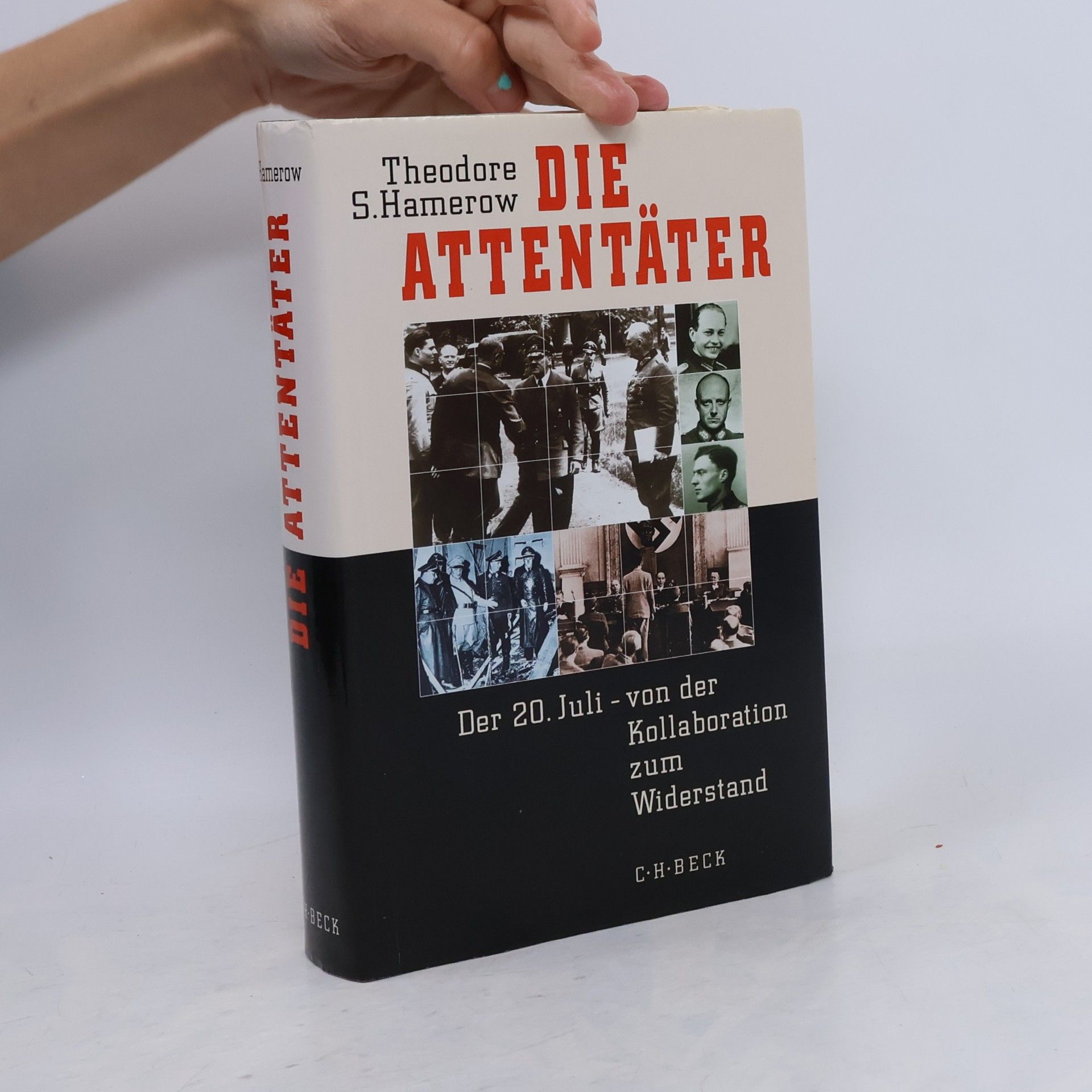 Die Attentäter. Der 20. Juli - von der Kollaboration zum Widerstand