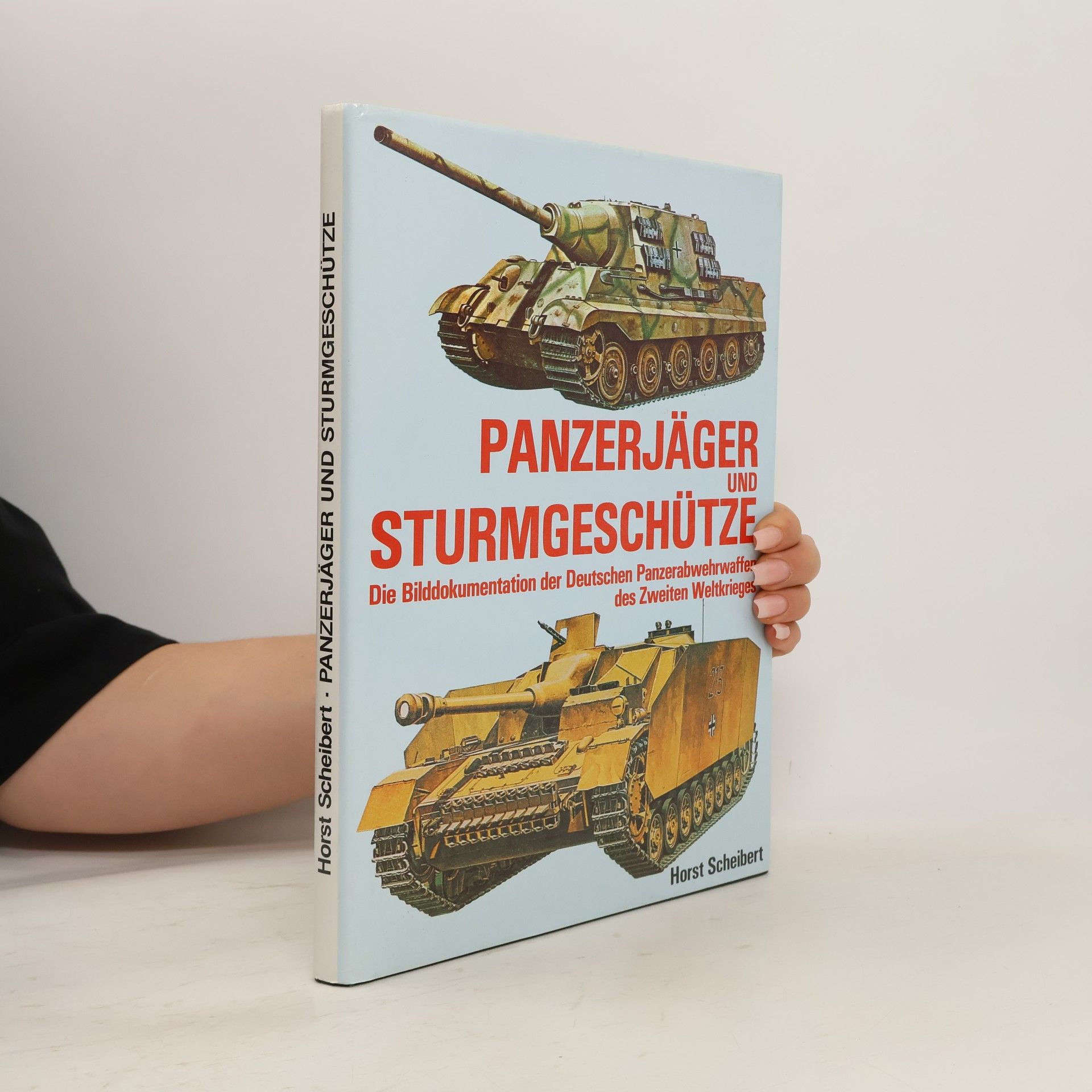 Horst Scheibert Panzerjäger und Sturmgeschütze