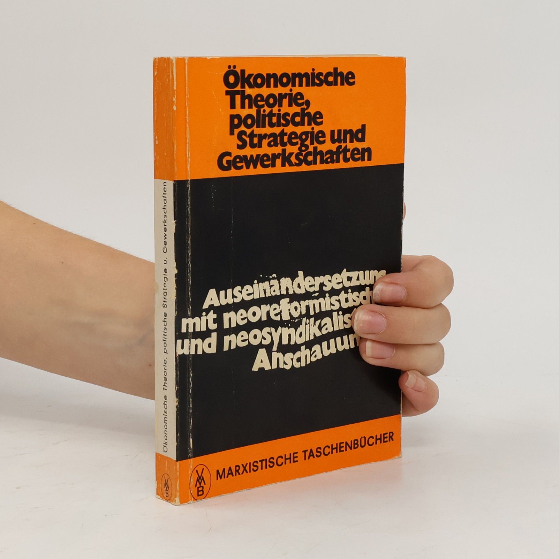 Autorenkollektiv Ökonomische Theorie, politische Strategie und Gewerkschaften