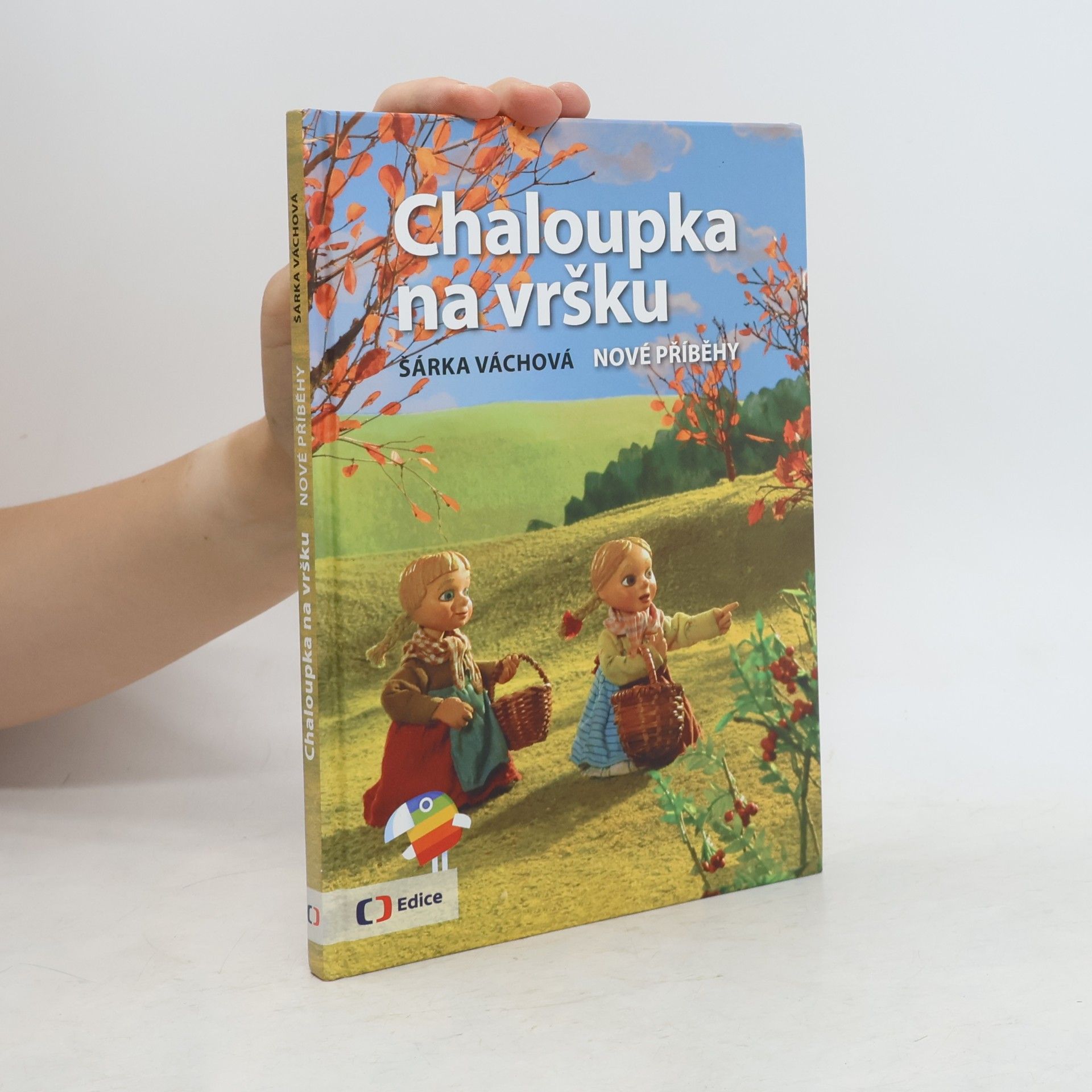 Šárka Váchová Chaloupka na vršku. Nové příběhy