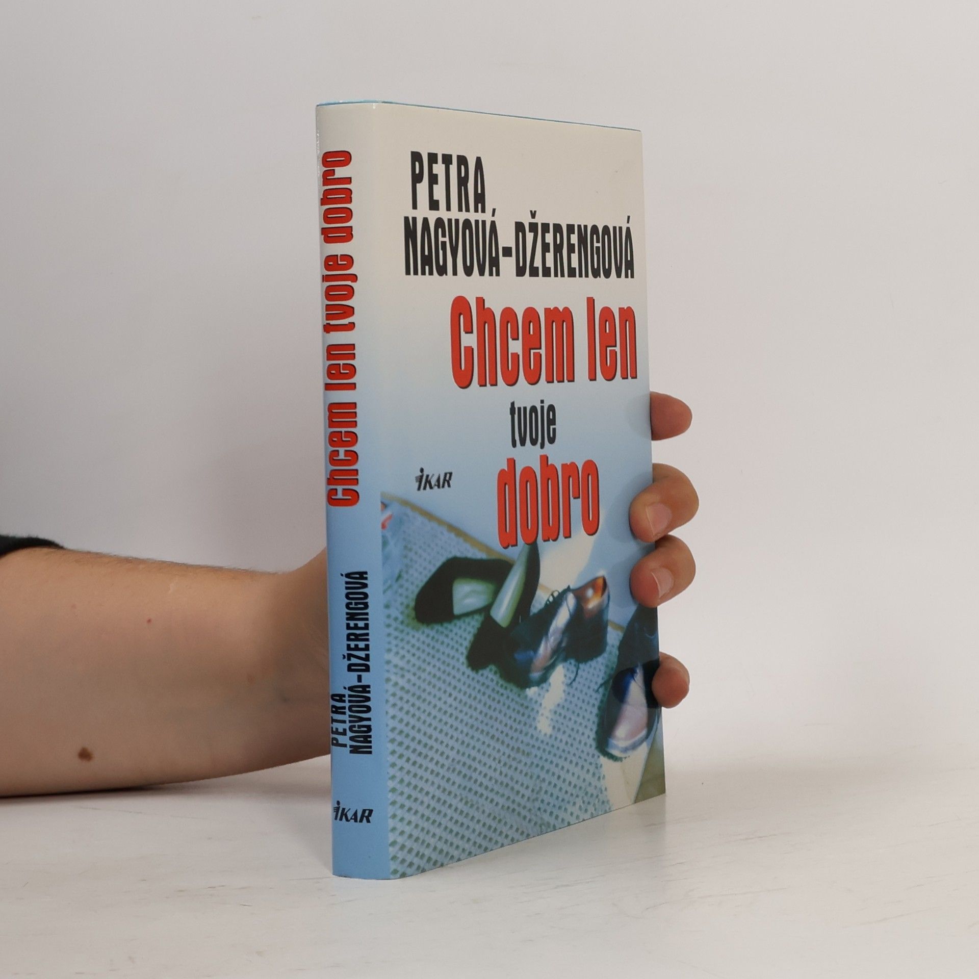 Petra Nagyová-Džerengová Chcem len tvoje dobro